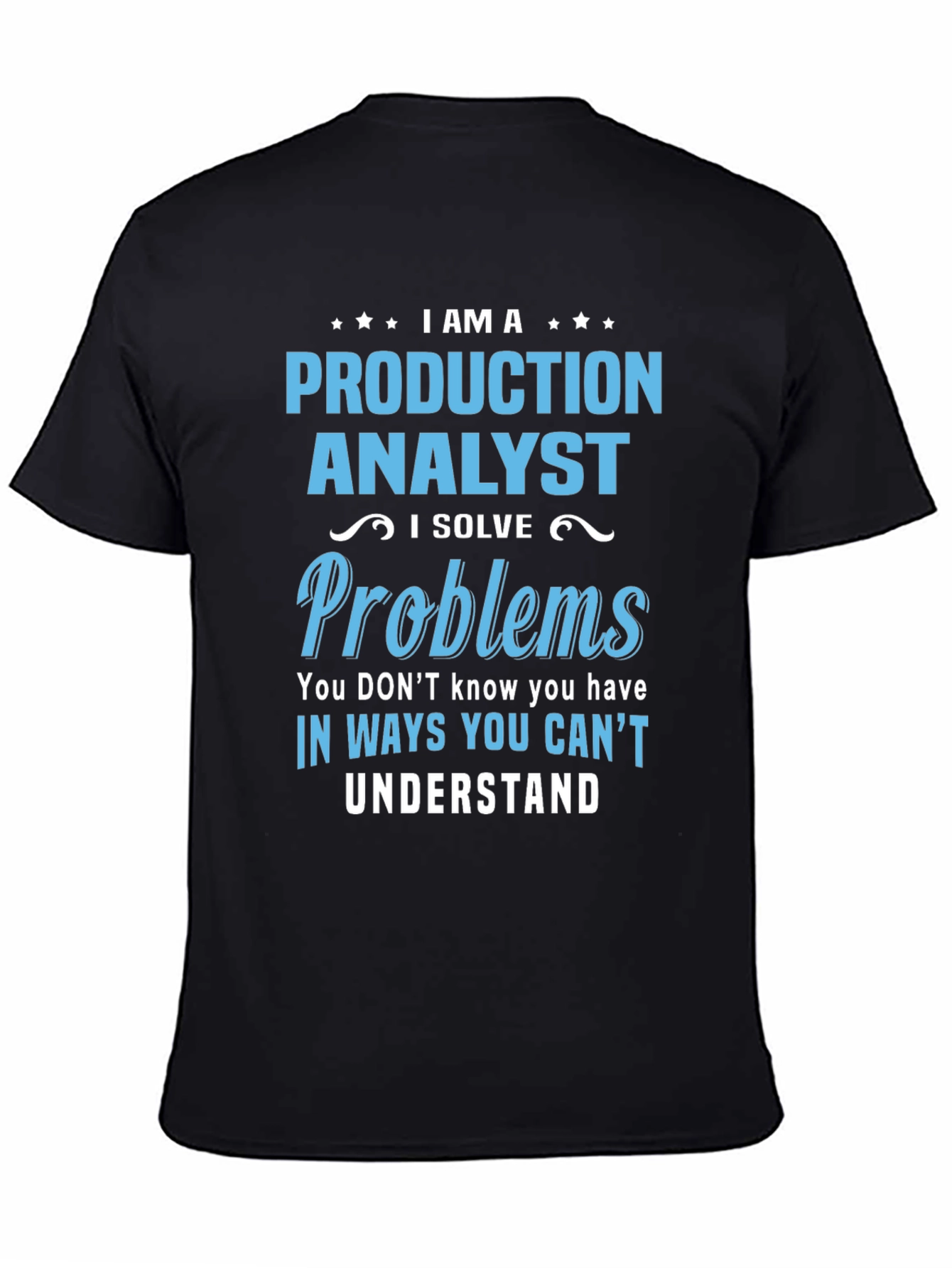 Production Analyst T-Shirt - Problem Solver