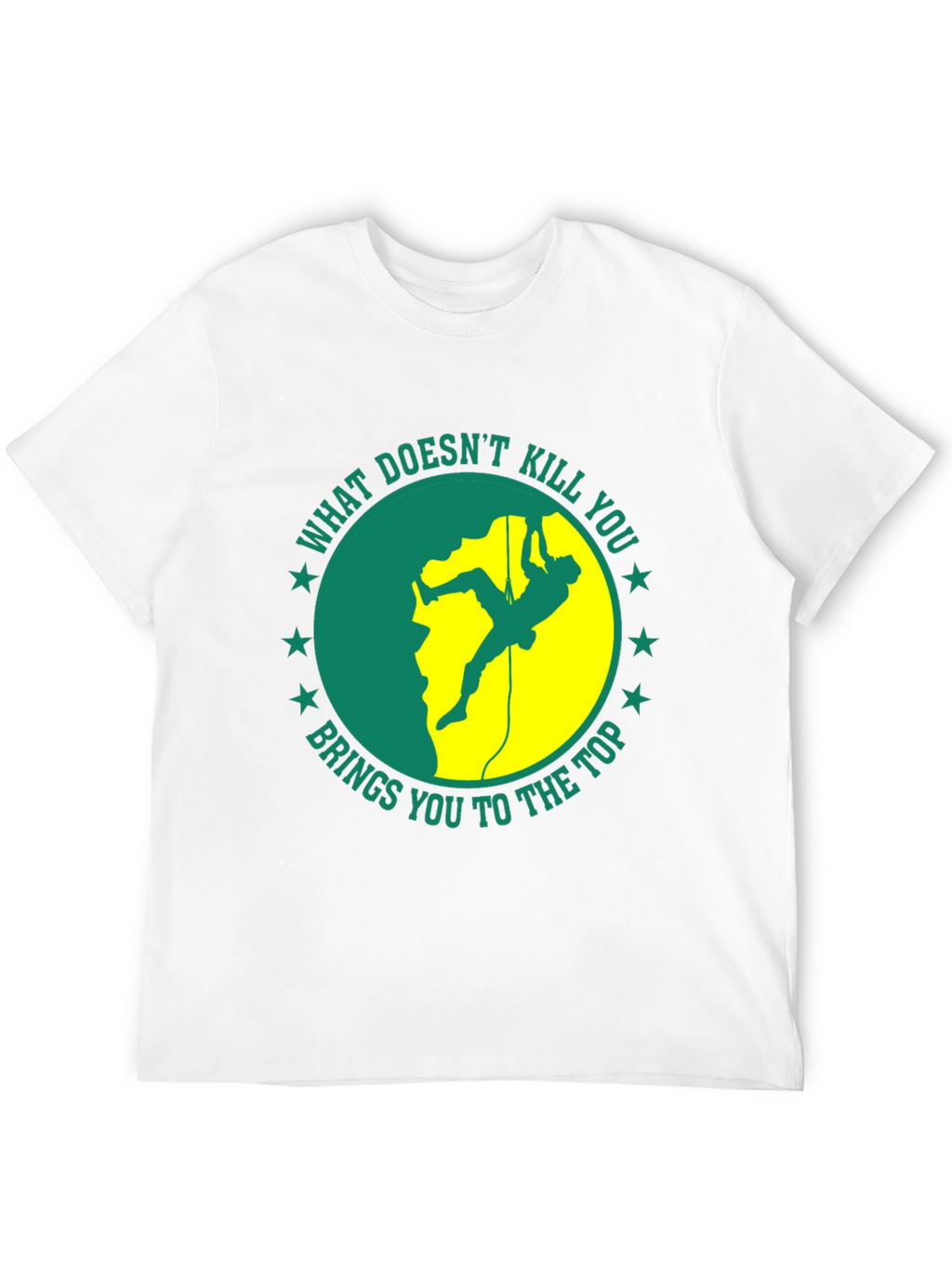 Climbing T-Shirt: What Doesnt Kill You...