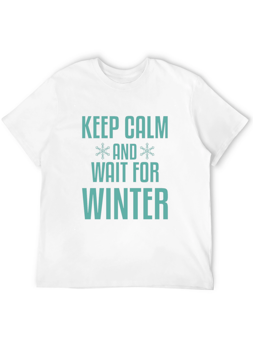 Keep Calm and Wait for Winter T-Shirt