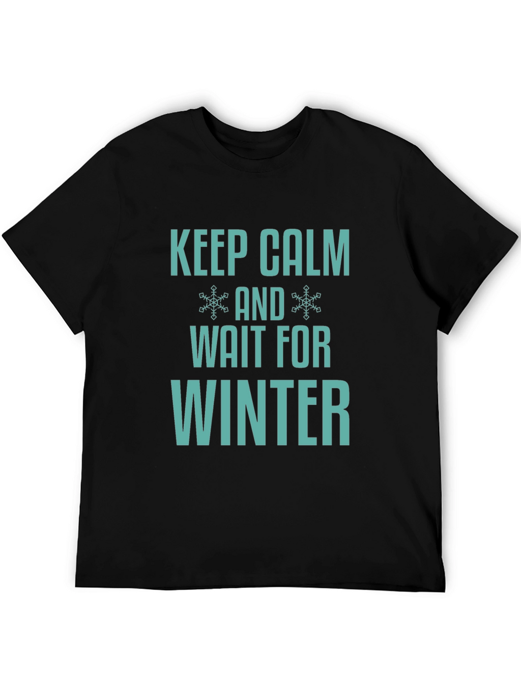 Keep Calm and Wait for Winter T-Shirt