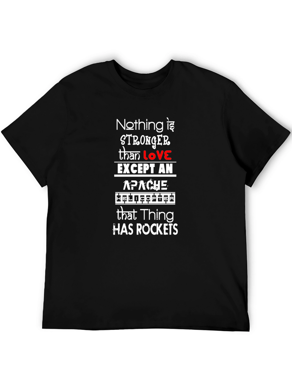 Nothing Stronger Than Love Apache Helicopter T-Shirt