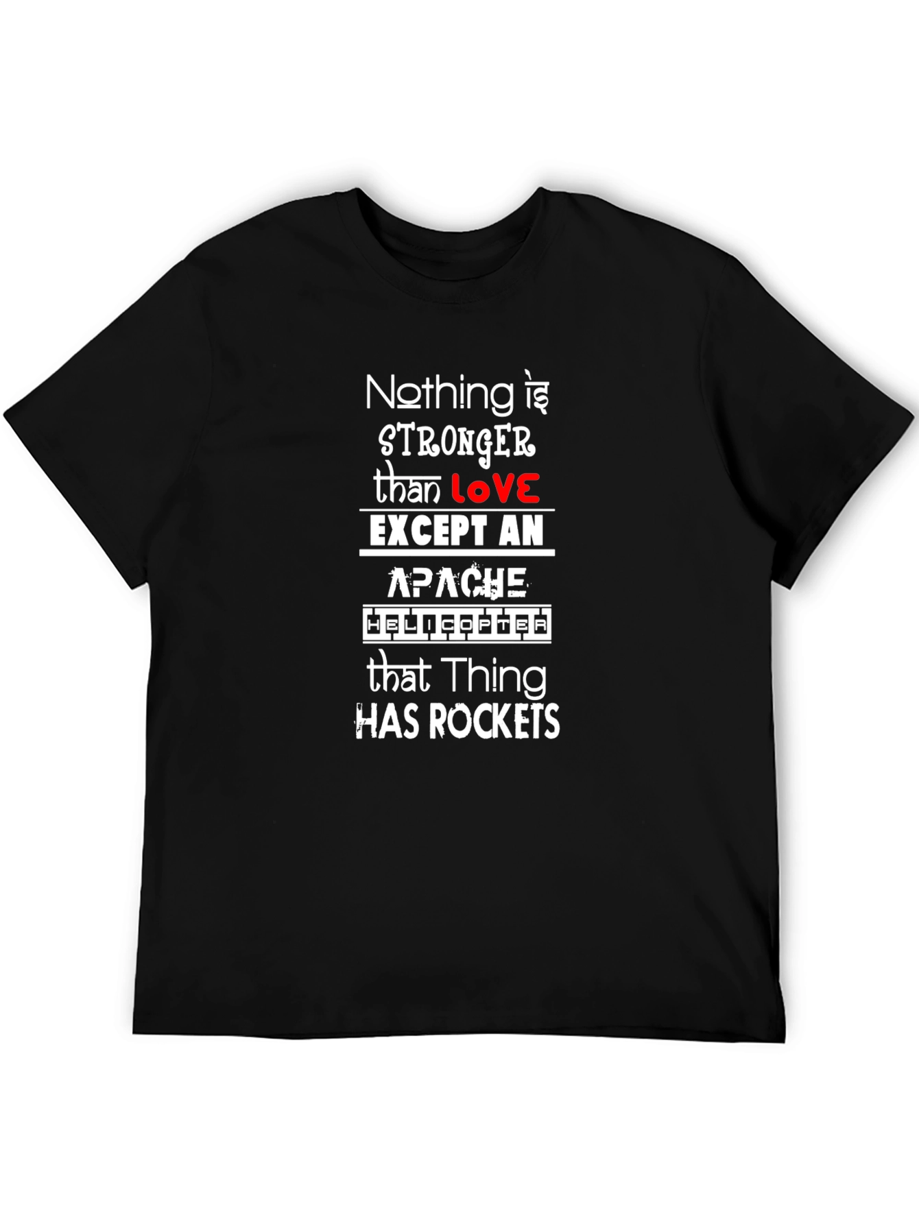 Nothing Stronger Than Love Apache Helicopter T-Shirt