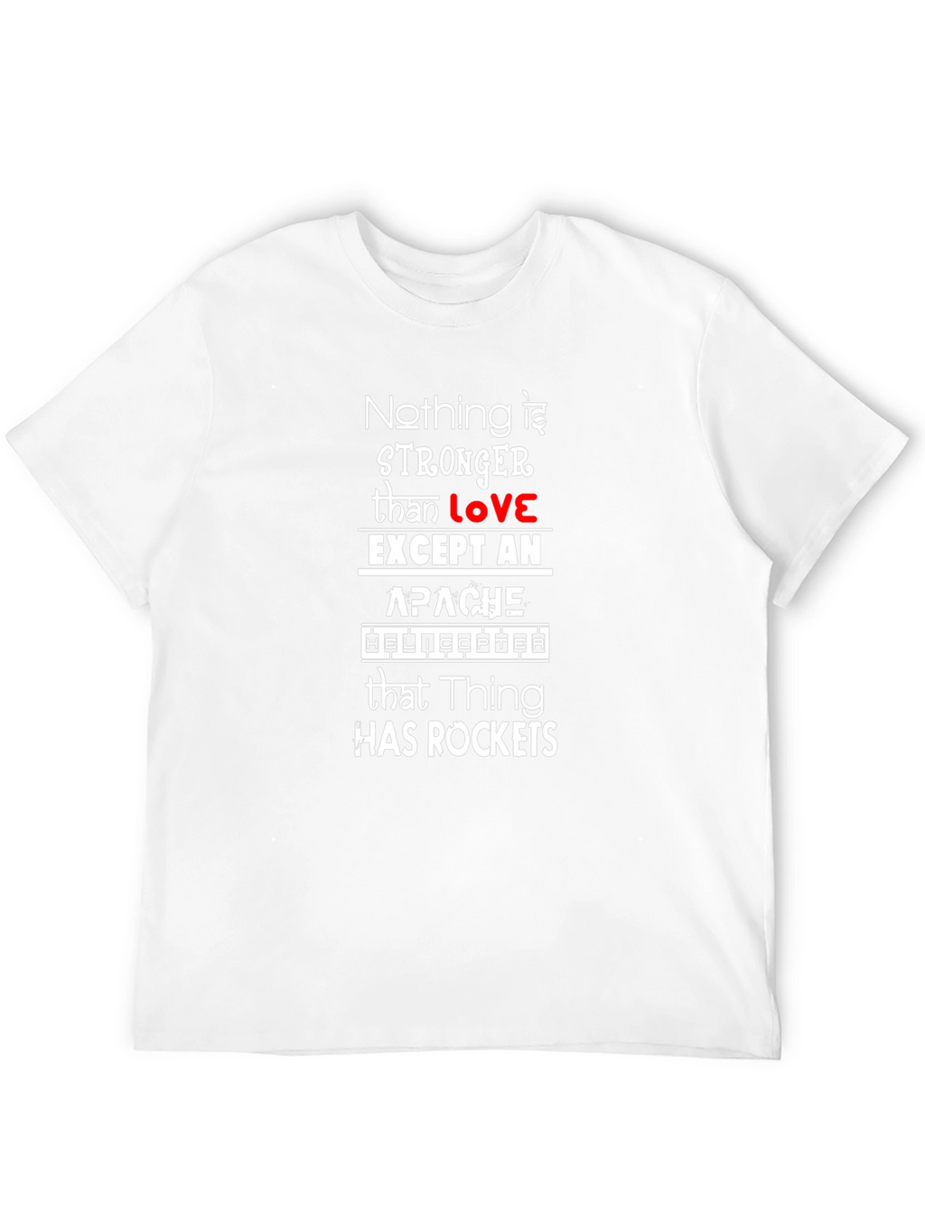Nothing Stronger Than Love Apache Helicopter T-Shirt