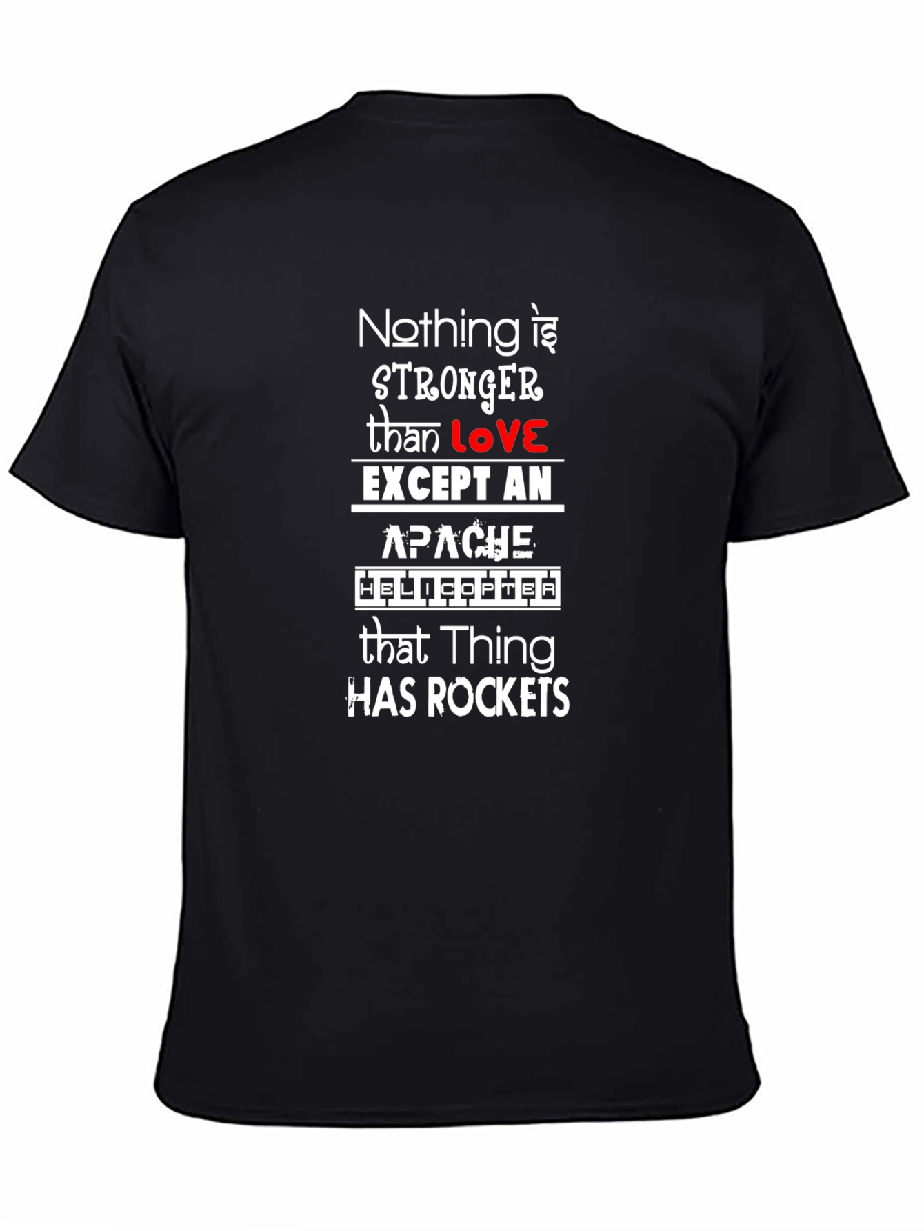 Nothing Stronger Than Love Apache Helicopter T-Shirt