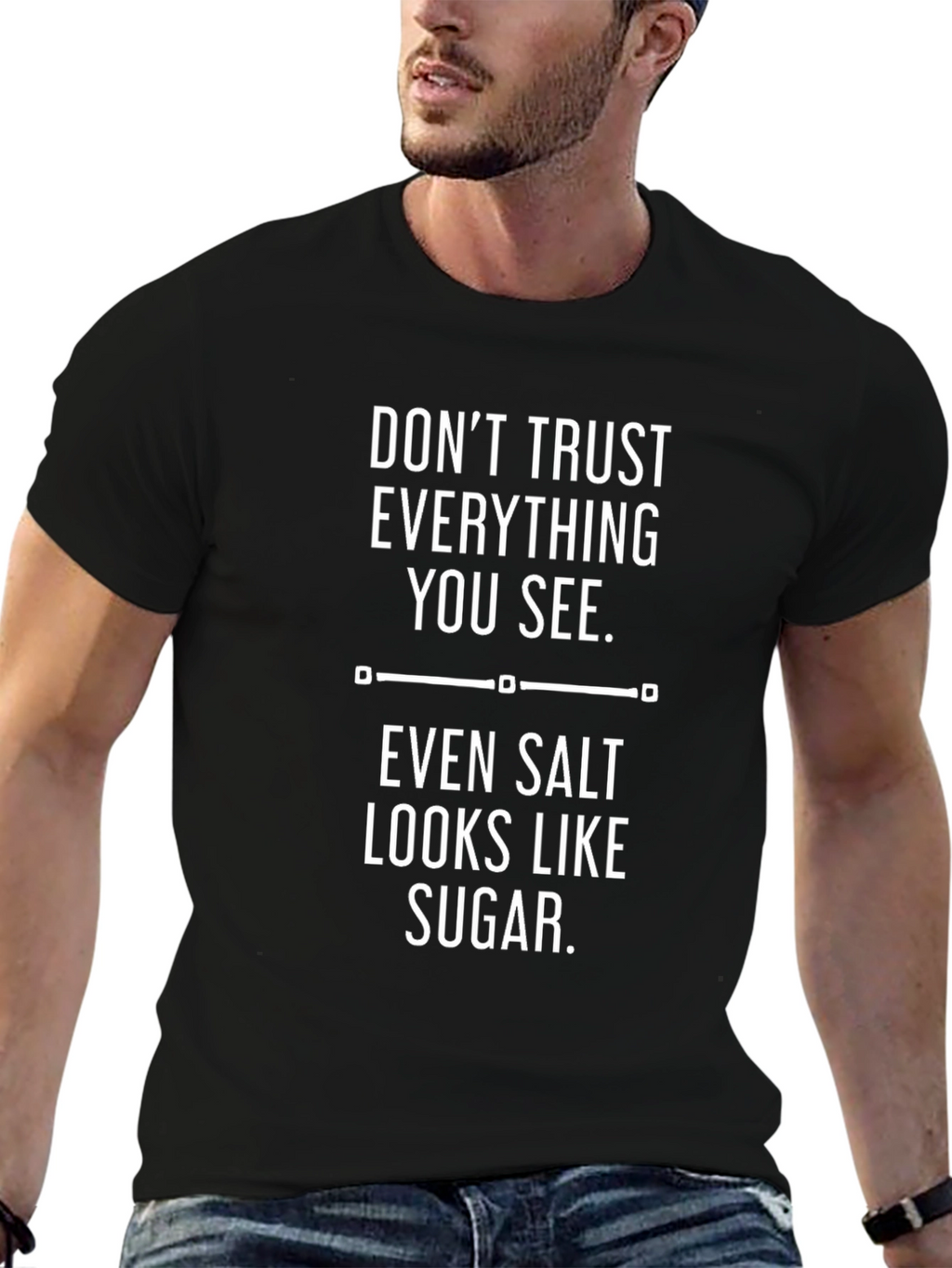 Dont Trust Everything You See Graphic Tee