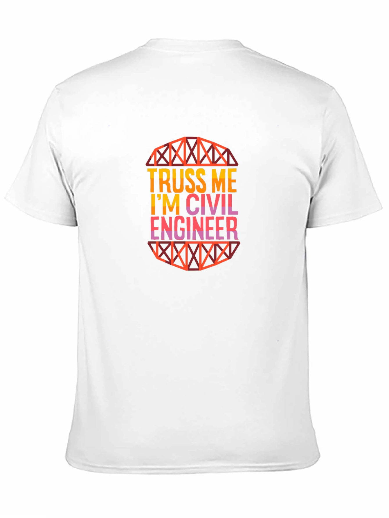 Truss Me Im a Civil Engineer Graphic T-Shirt
