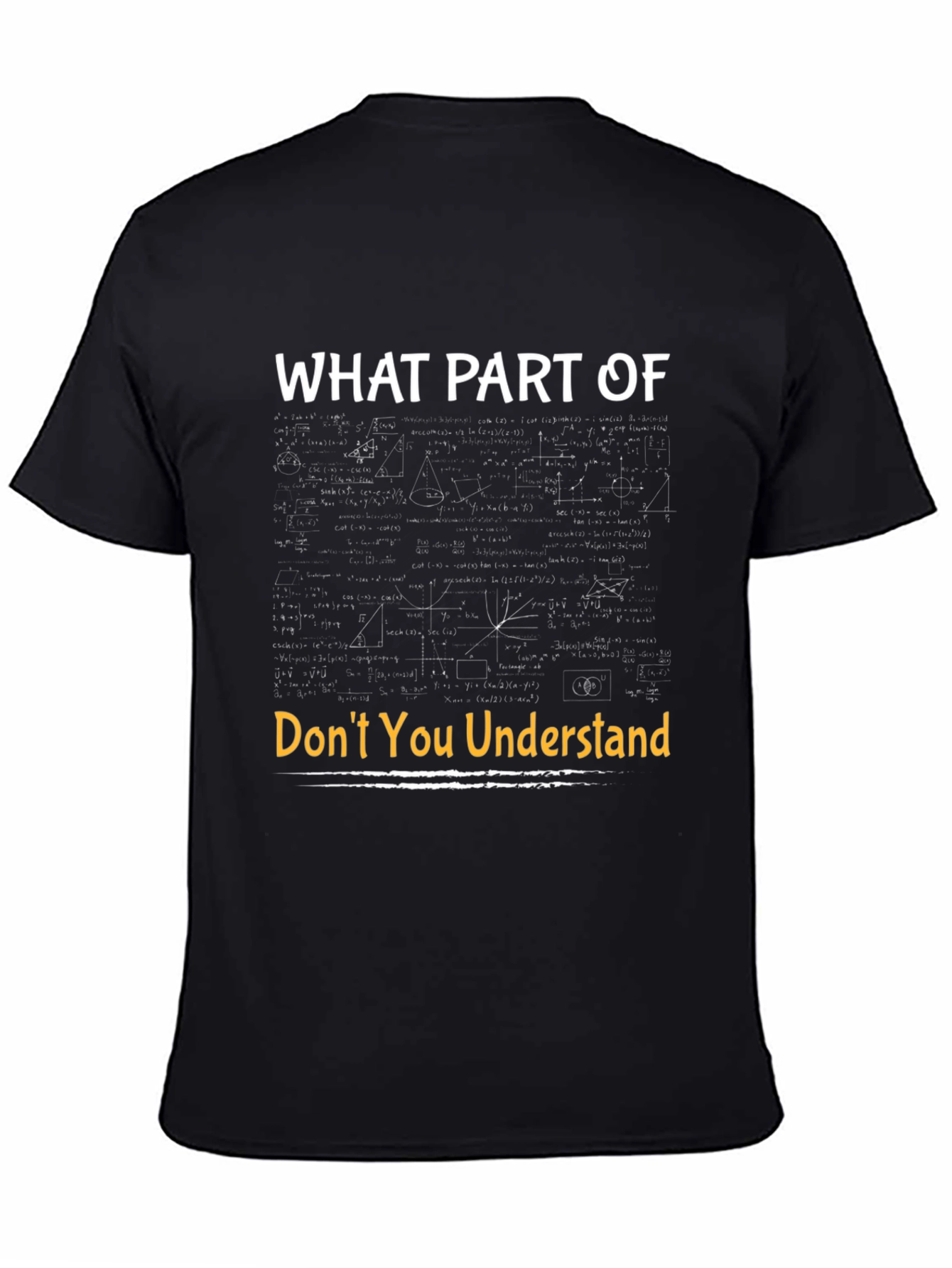 Funny Math T-Shirt - What Part Dont You Understand?
