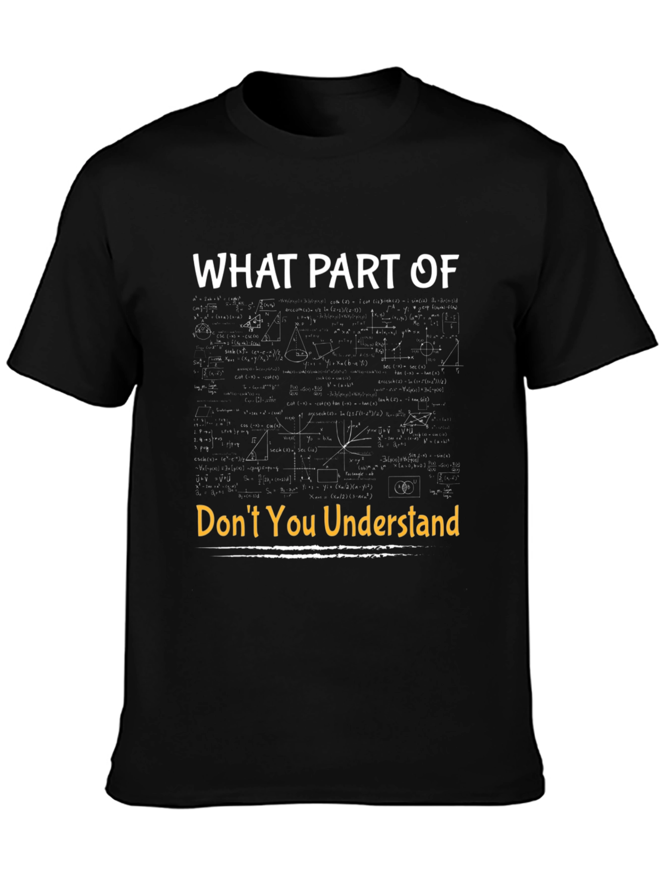 Funny Math T-Shirt - What Part Dont You Understand?