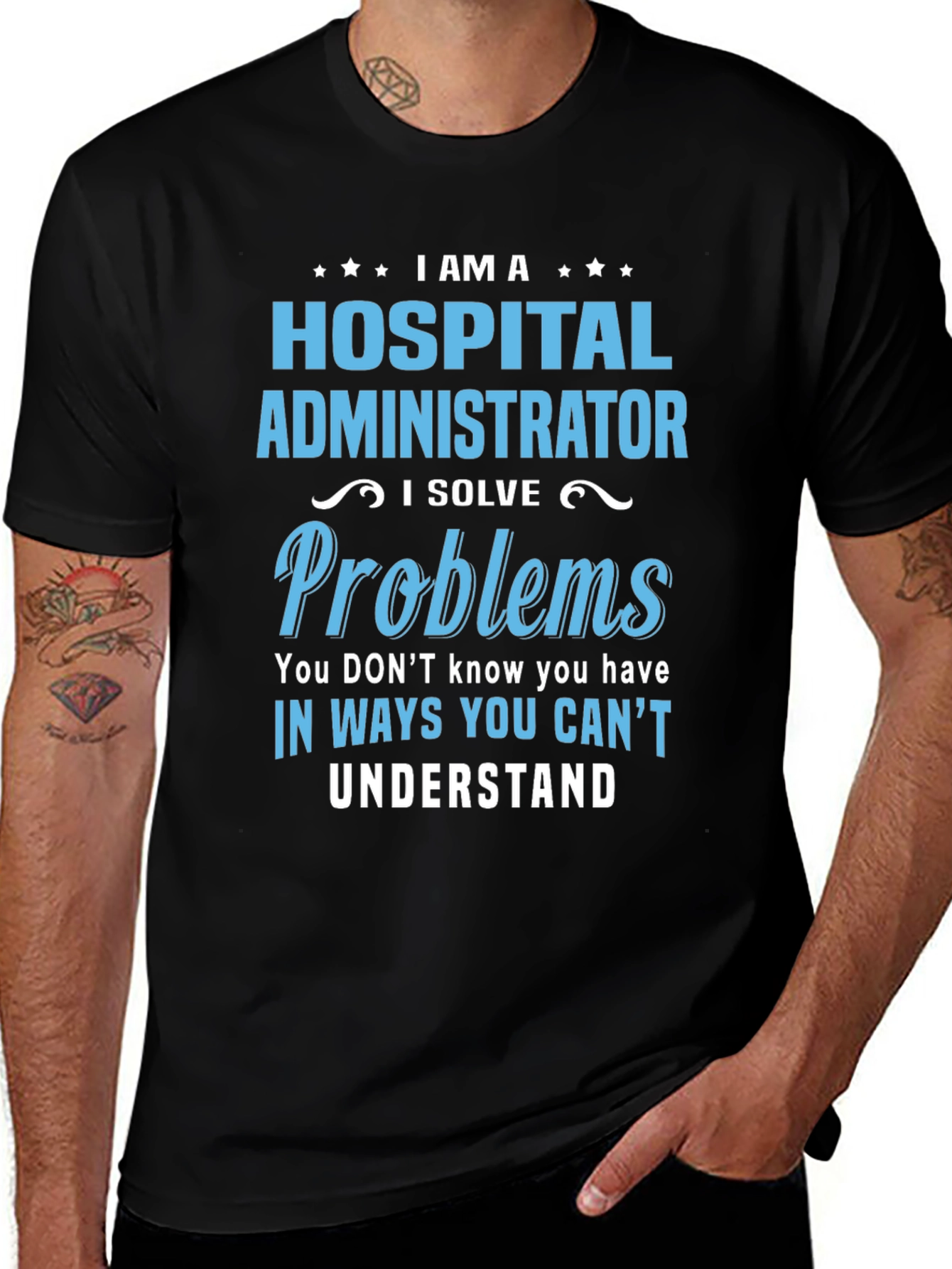Hospital Administrator T-Shirt - I Solve Problems