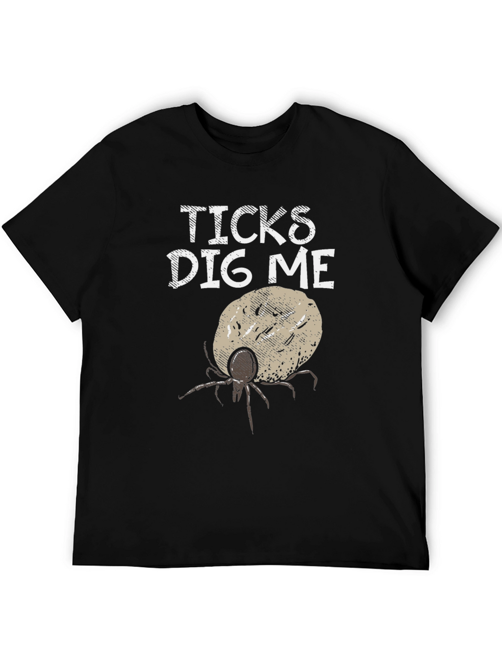 Ticks Dig Me Graphic T-Shirt