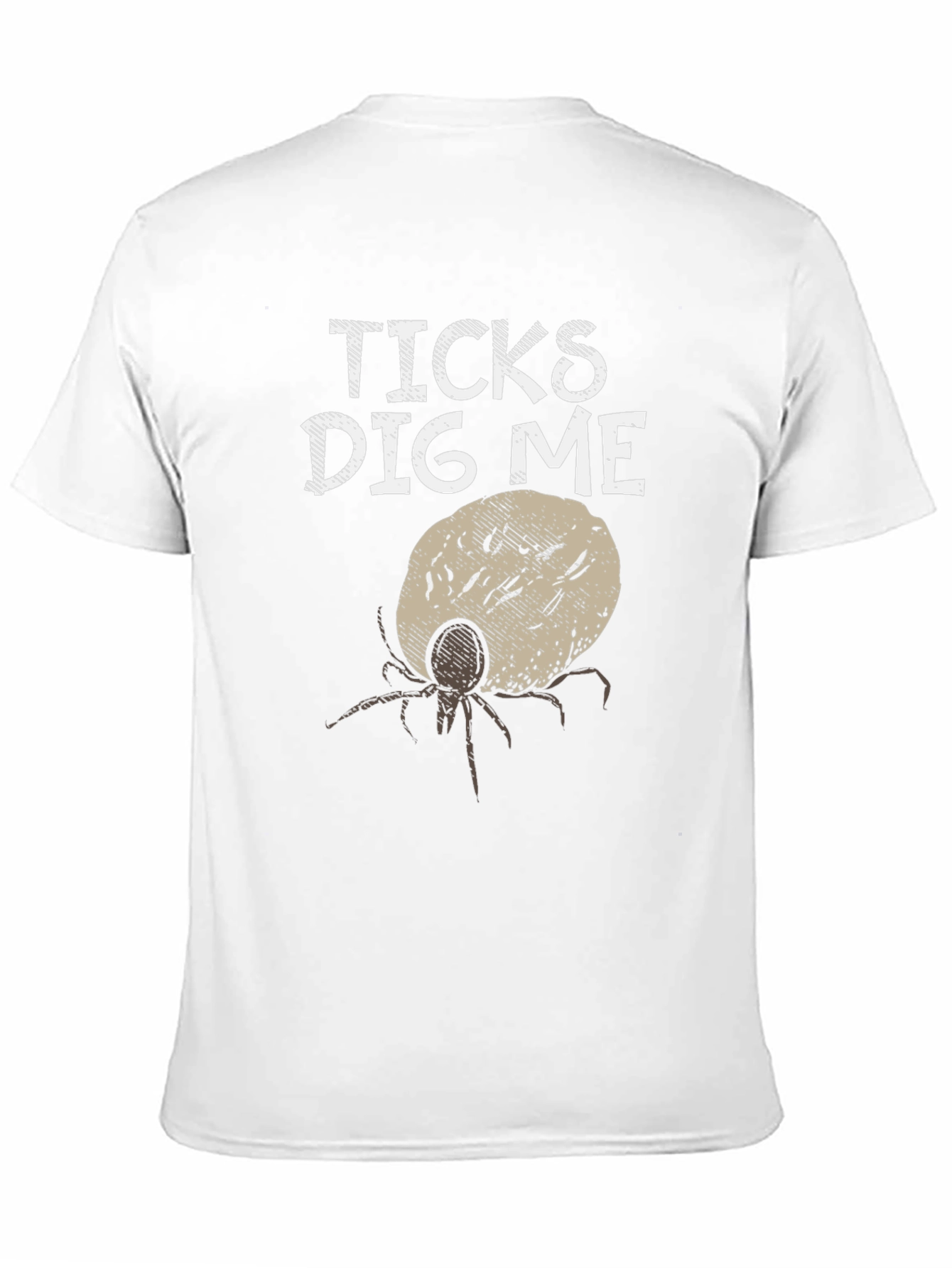 Ticks Dig Me Graphic T-Shirt