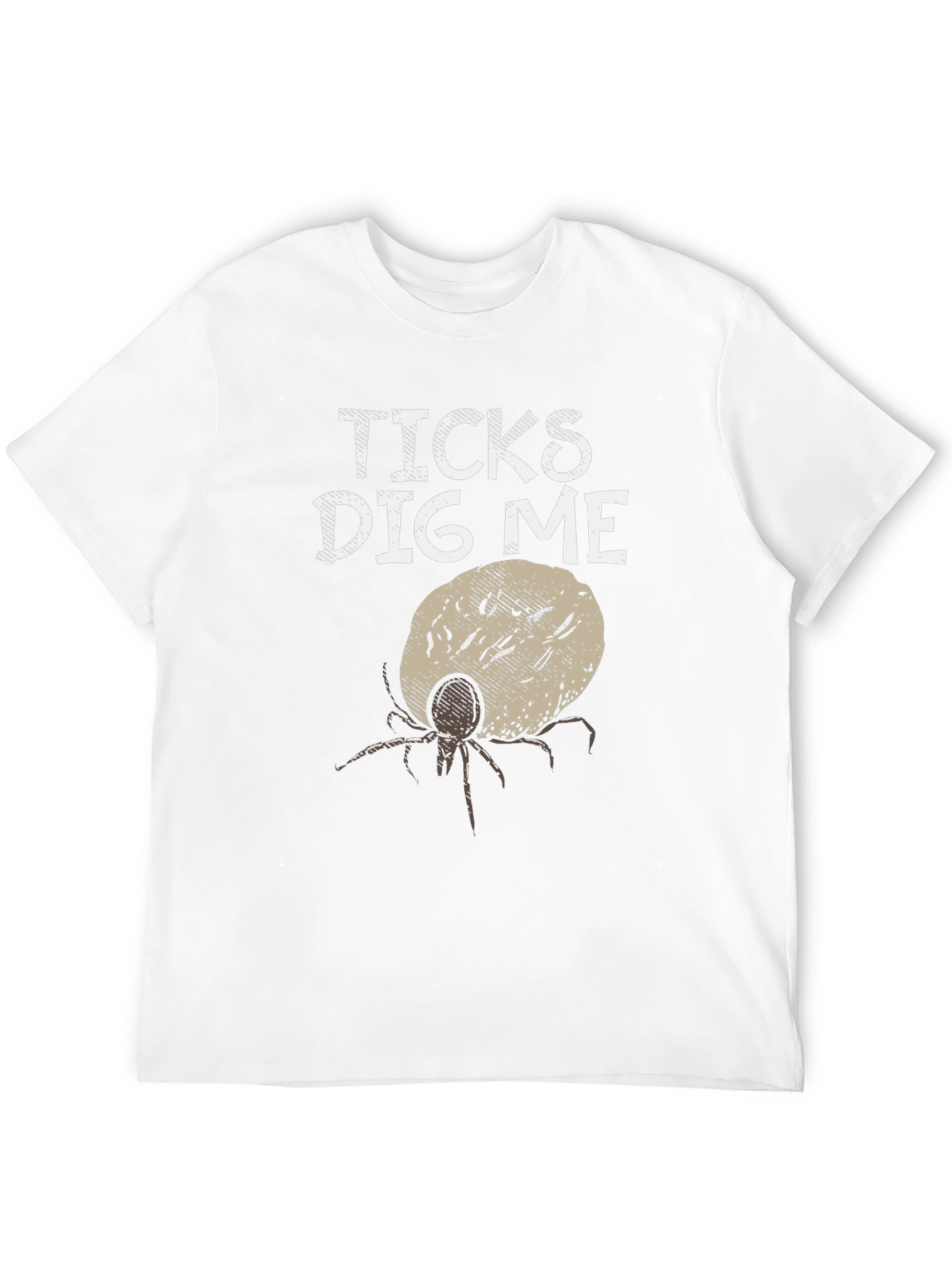 Ticks Dig Me Graphic T-Shirt