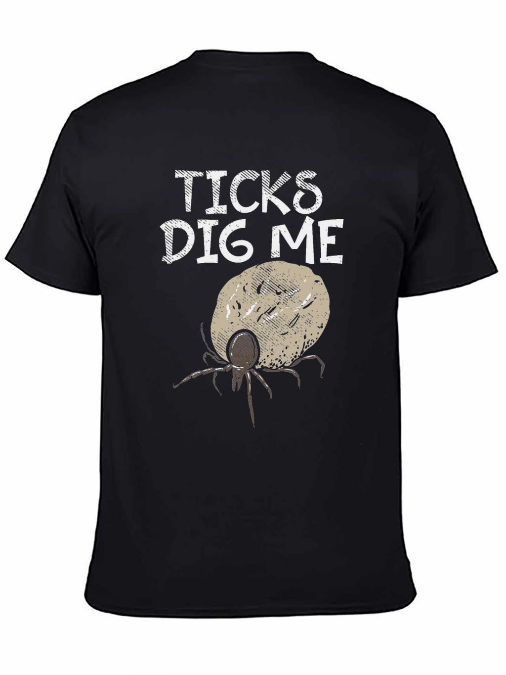 Ticks Dig Me Graphic T-Shirt