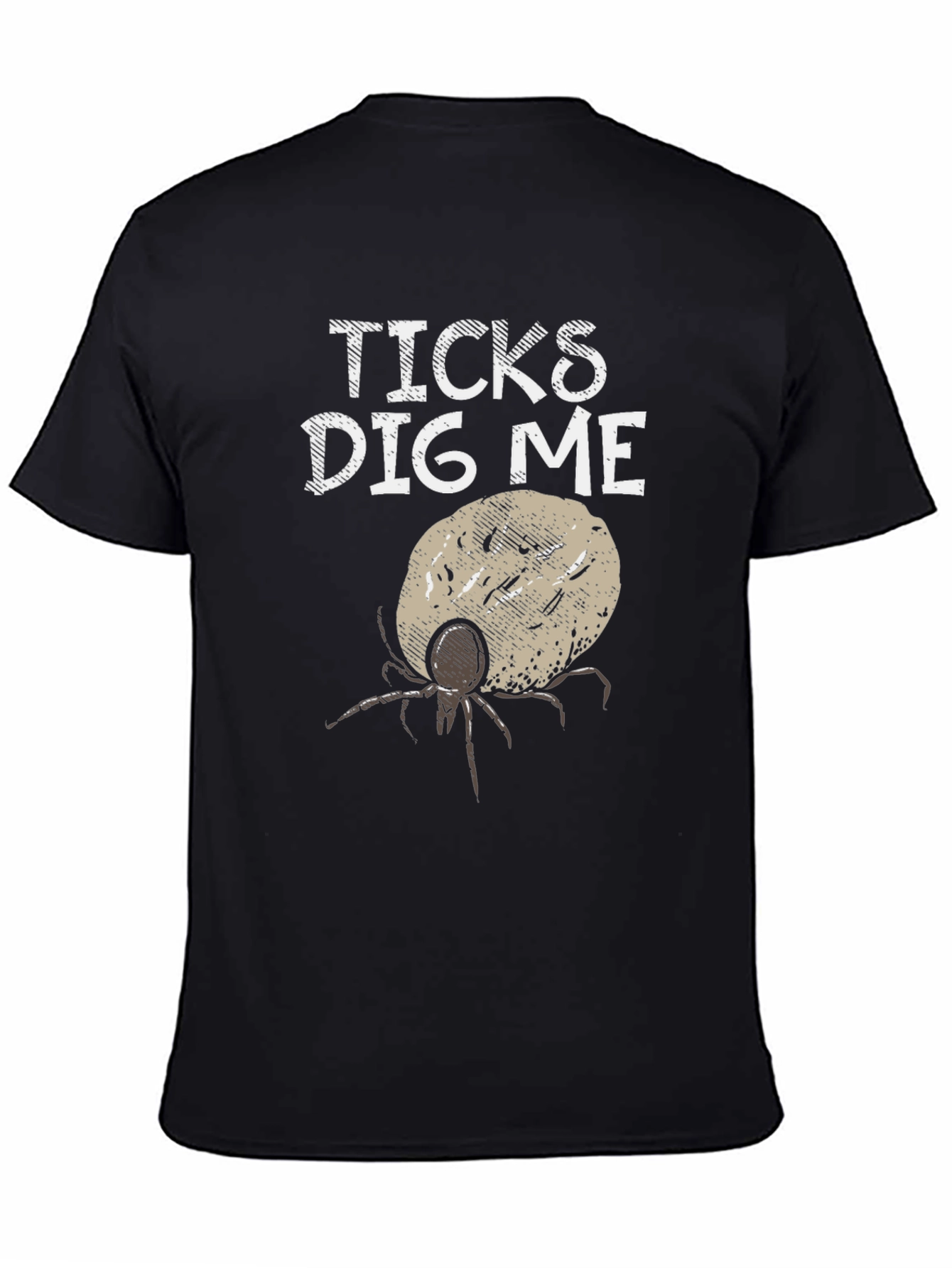 Ticks Dig Me Graphic T-Shirt