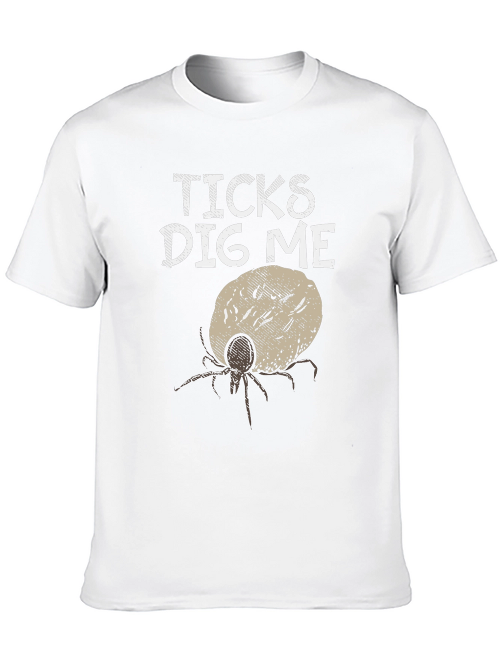 Ticks Dig Me Graphic T-Shirt