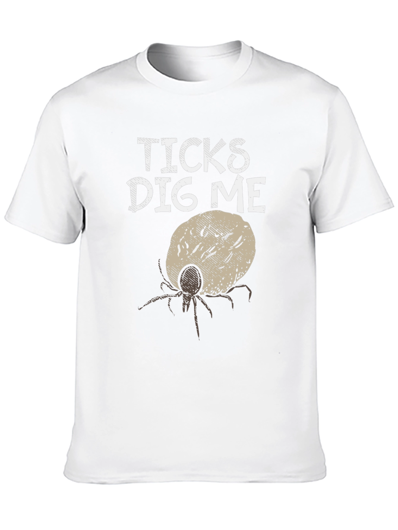 Ticks Dig Me Graphic T-Shirt