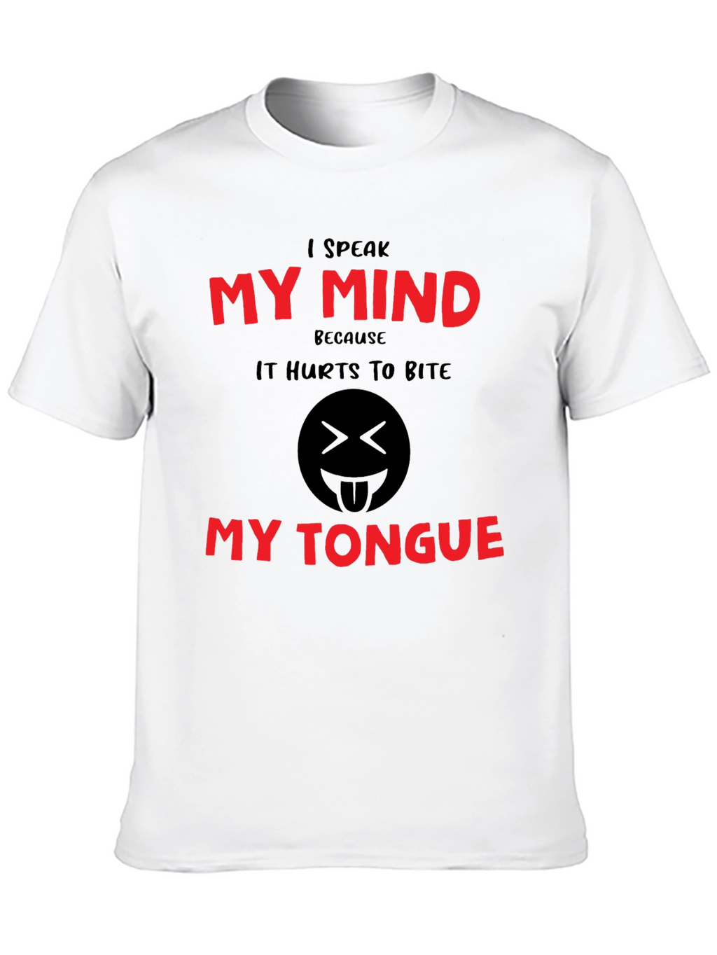 I Speak My Mind Funny Graphic Tee