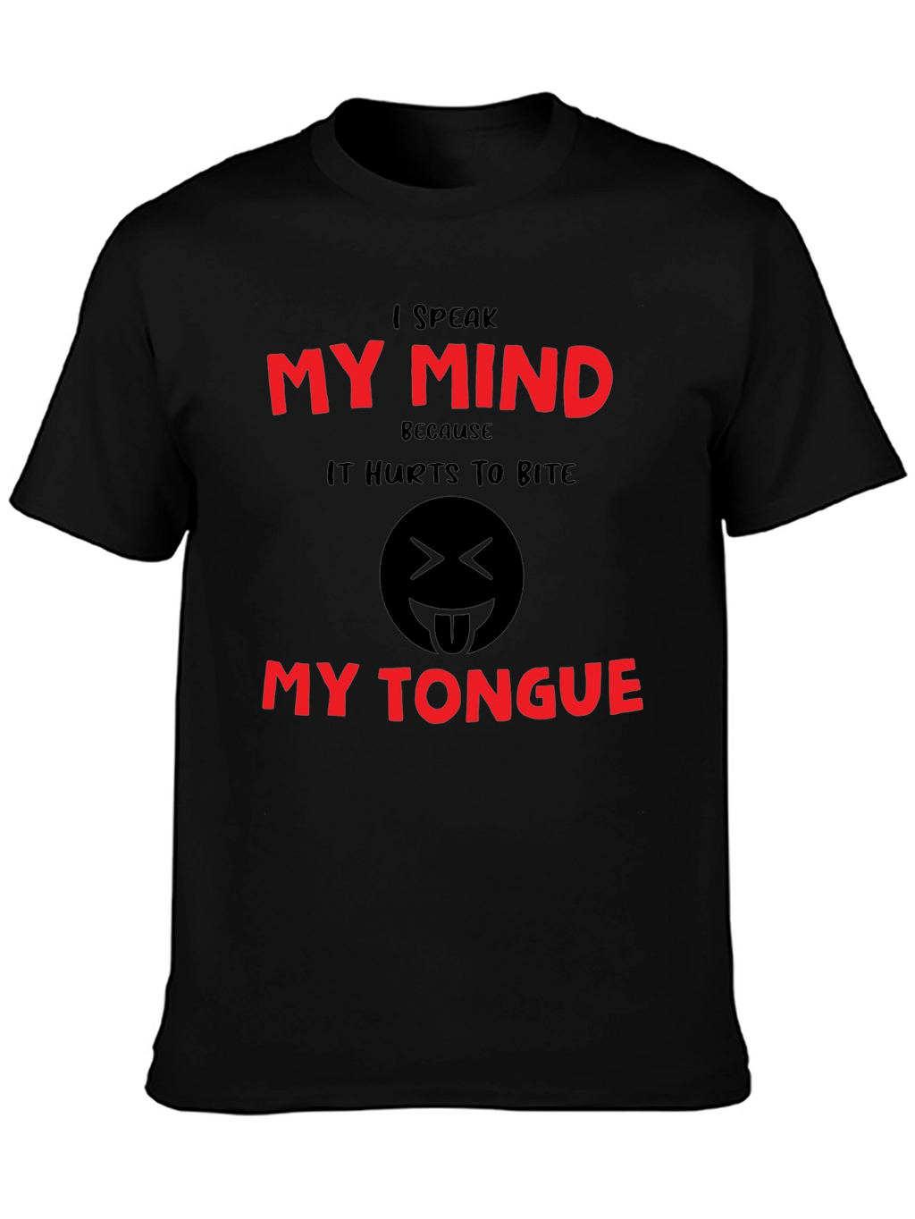 I Speak My Mind Funny Graphic Tee