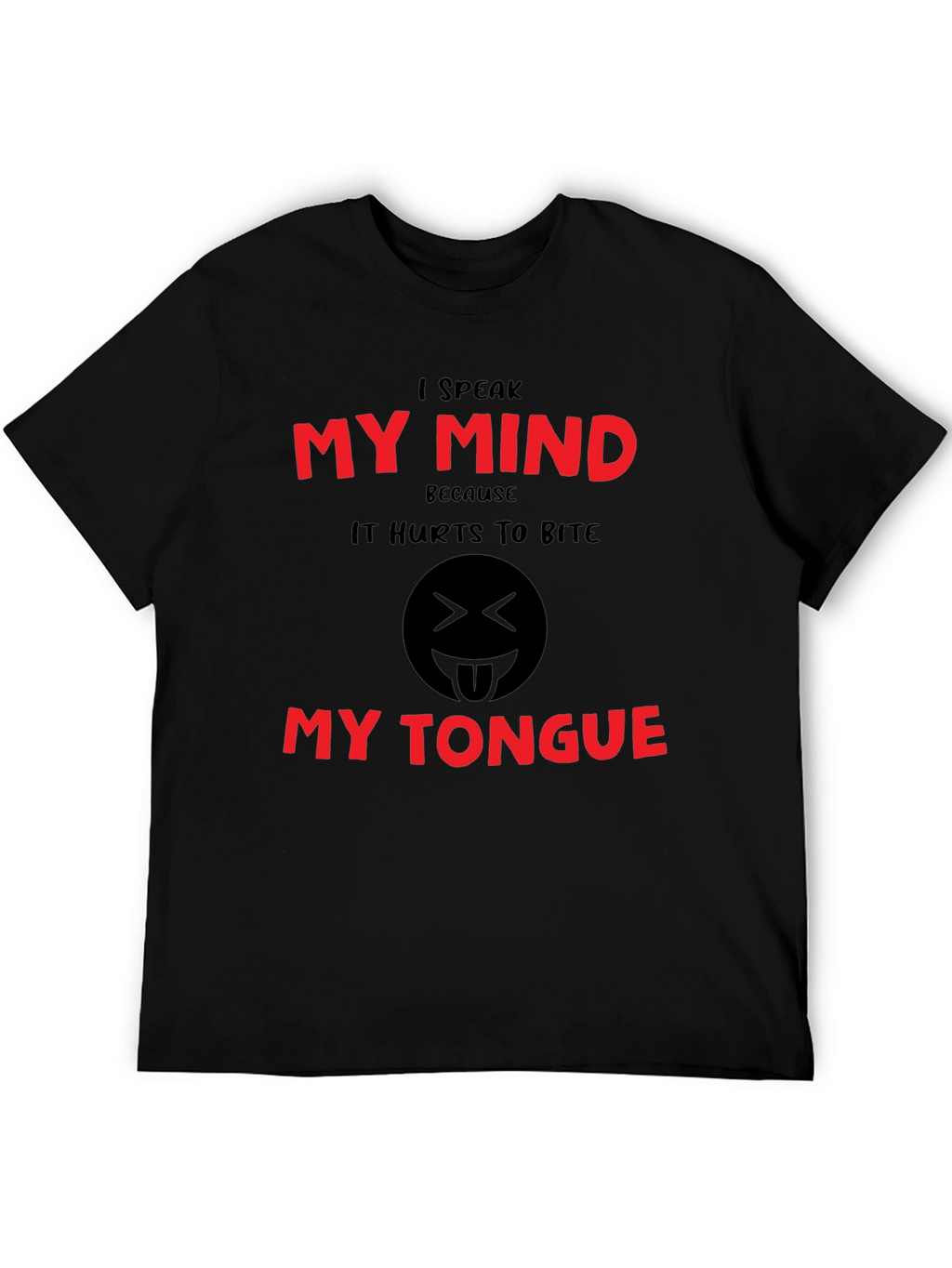 I Speak My Mind Funny Graphic Tee