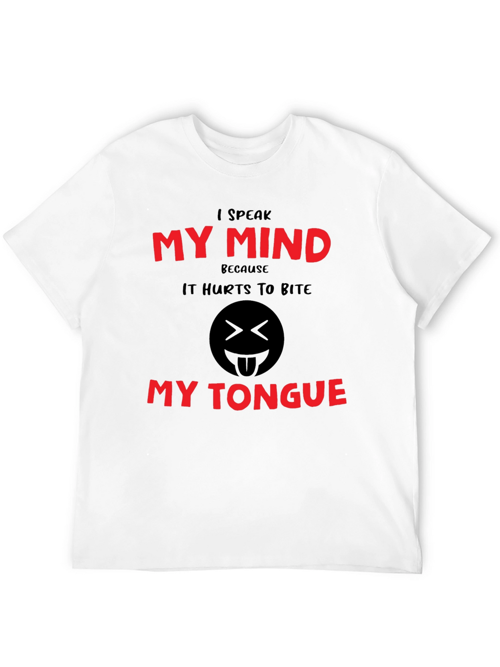 I Speak My Mind Funny Graphic Tee
