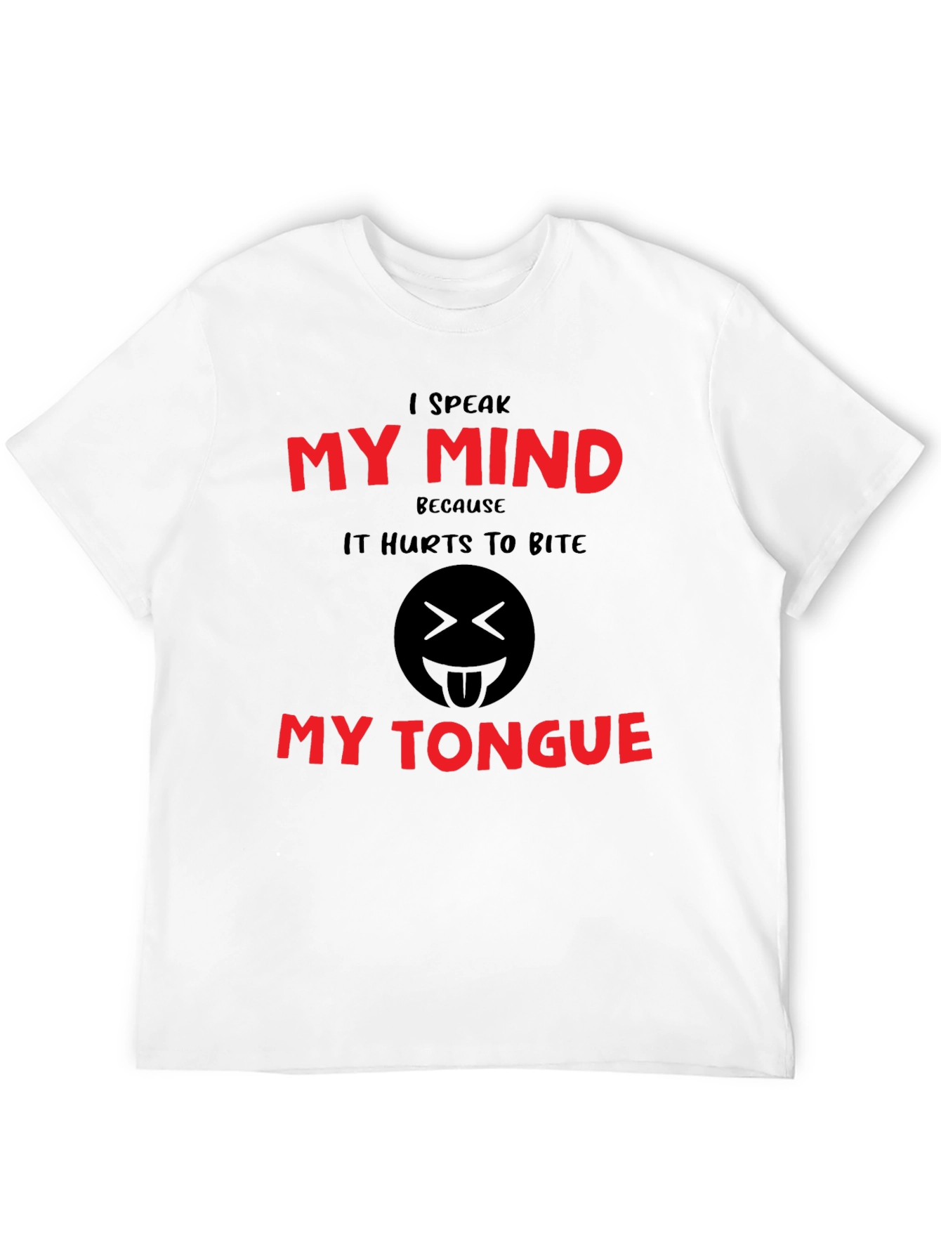 I Speak My Mind Funny Graphic Tee