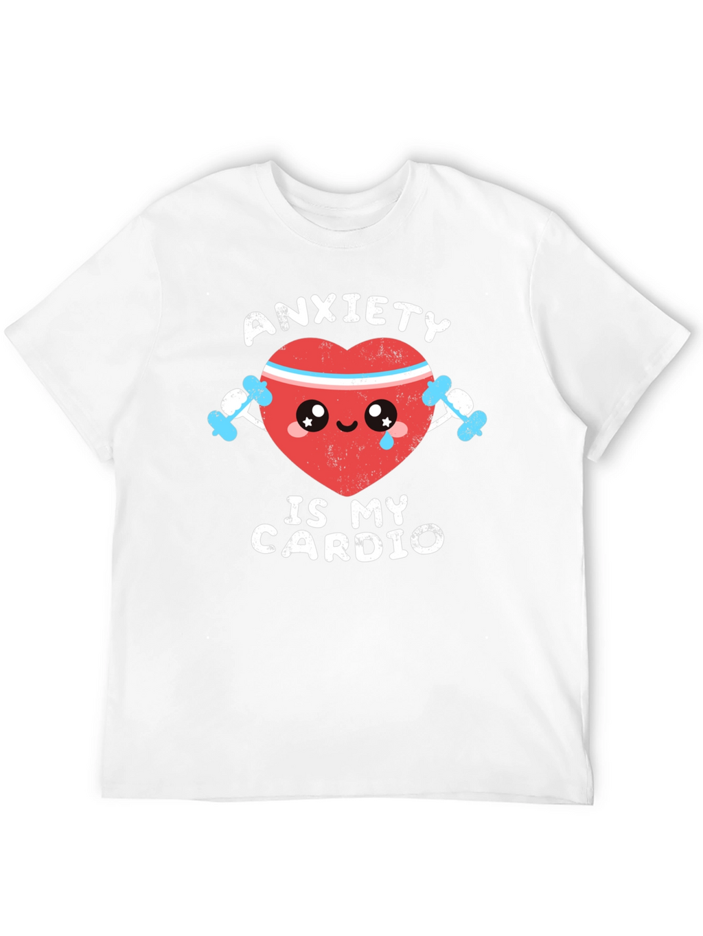 Anxiety Is My Cardio Funny Graphic Tee