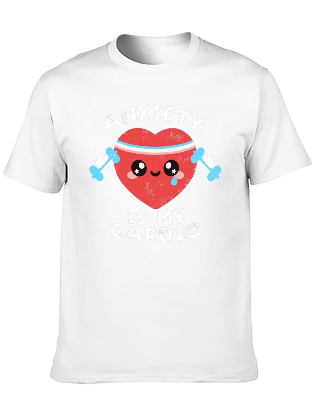 Anxiety Is My Cardio Funny Graphic Tee