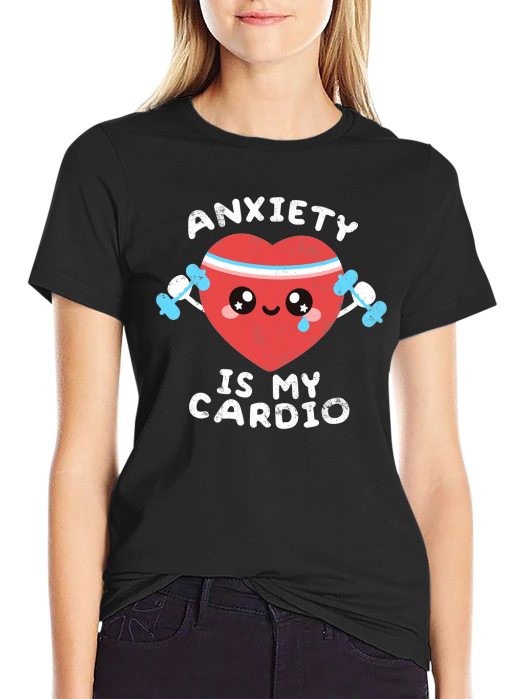 Anxiety Is My Cardio Funny Graphic Tee
