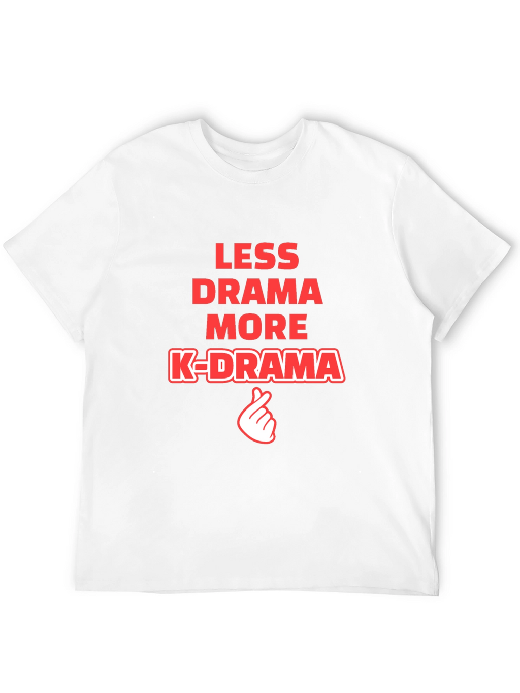 Less Drama More K-Drama T-Shirt
