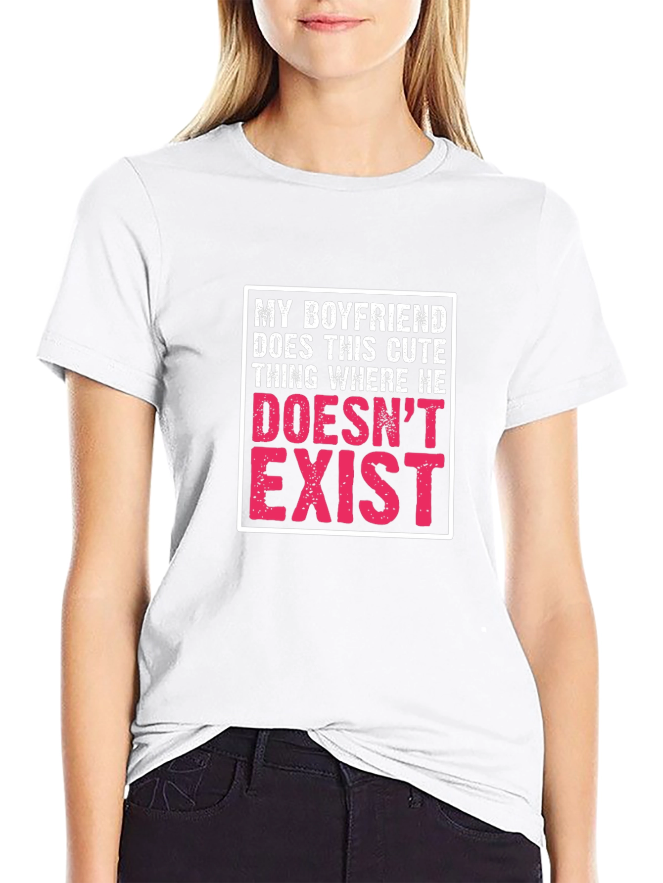 My Boyfriend Doesnt Exist Graphic T-Shirt