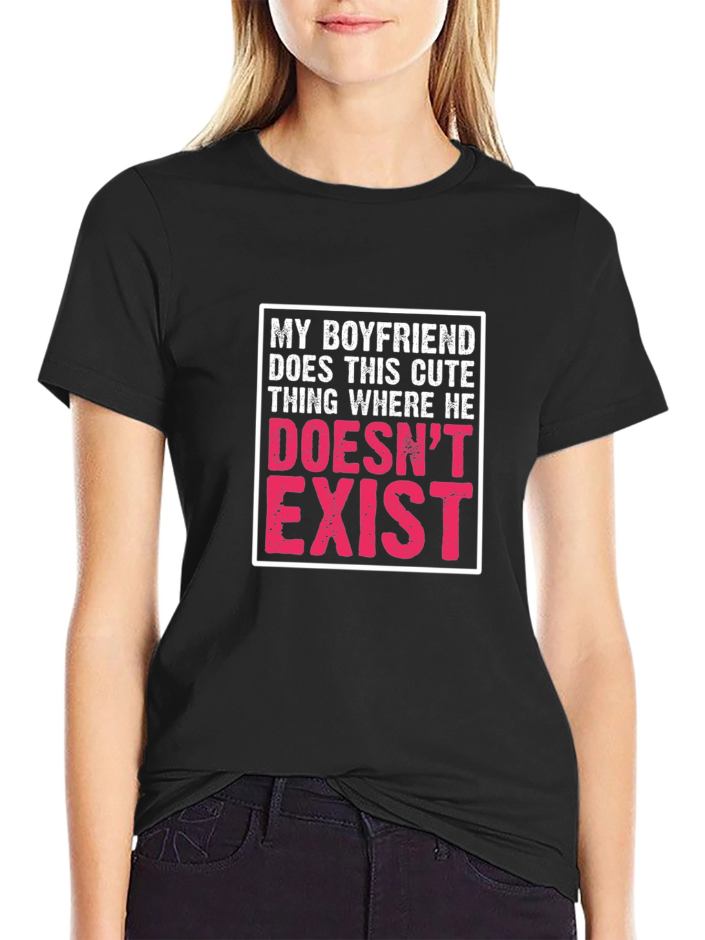 My Boyfriend Doesnt Exist Graphic T-Shirt