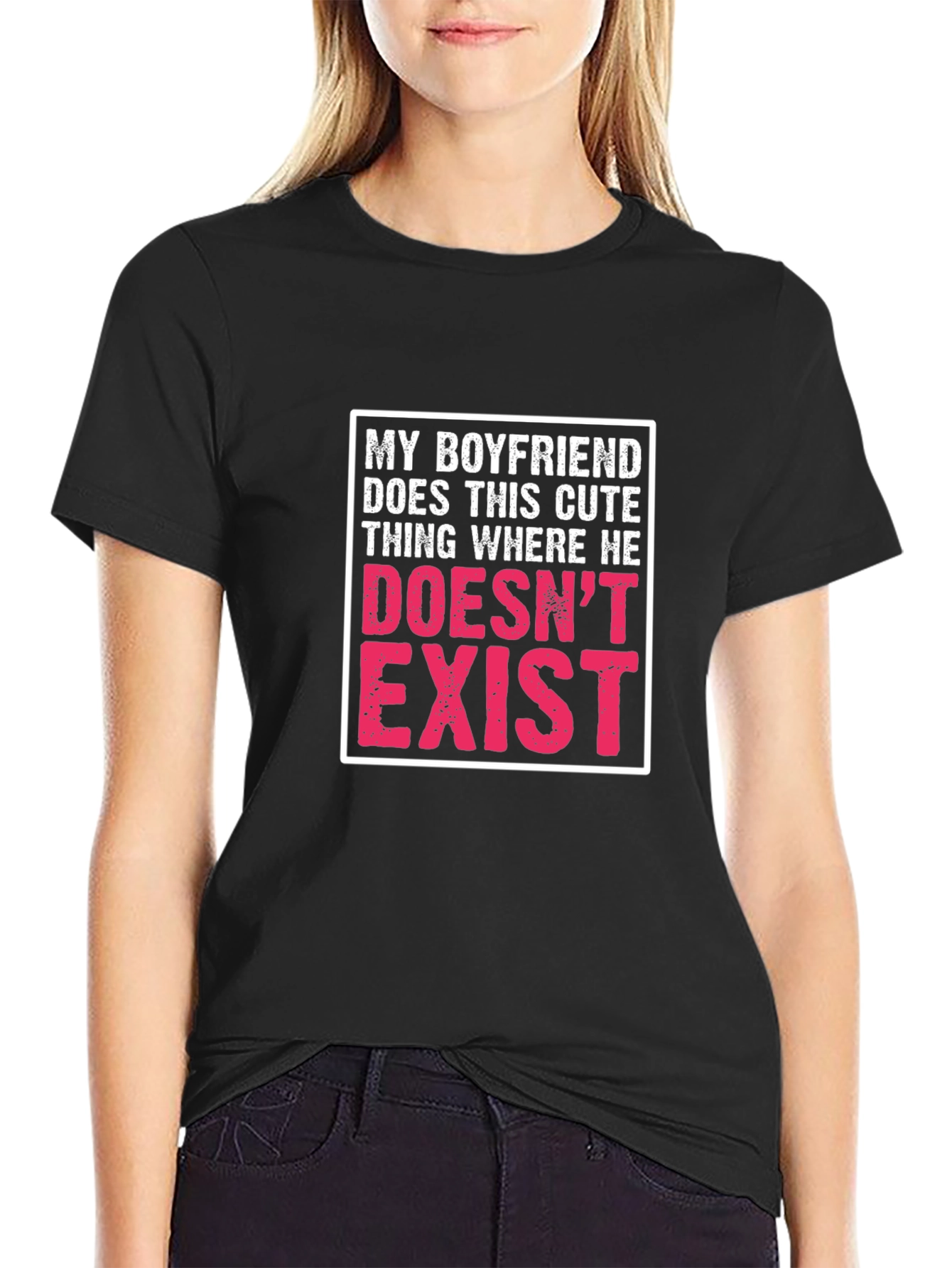 My Boyfriend Doesnt Exist Graphic T-Shirt