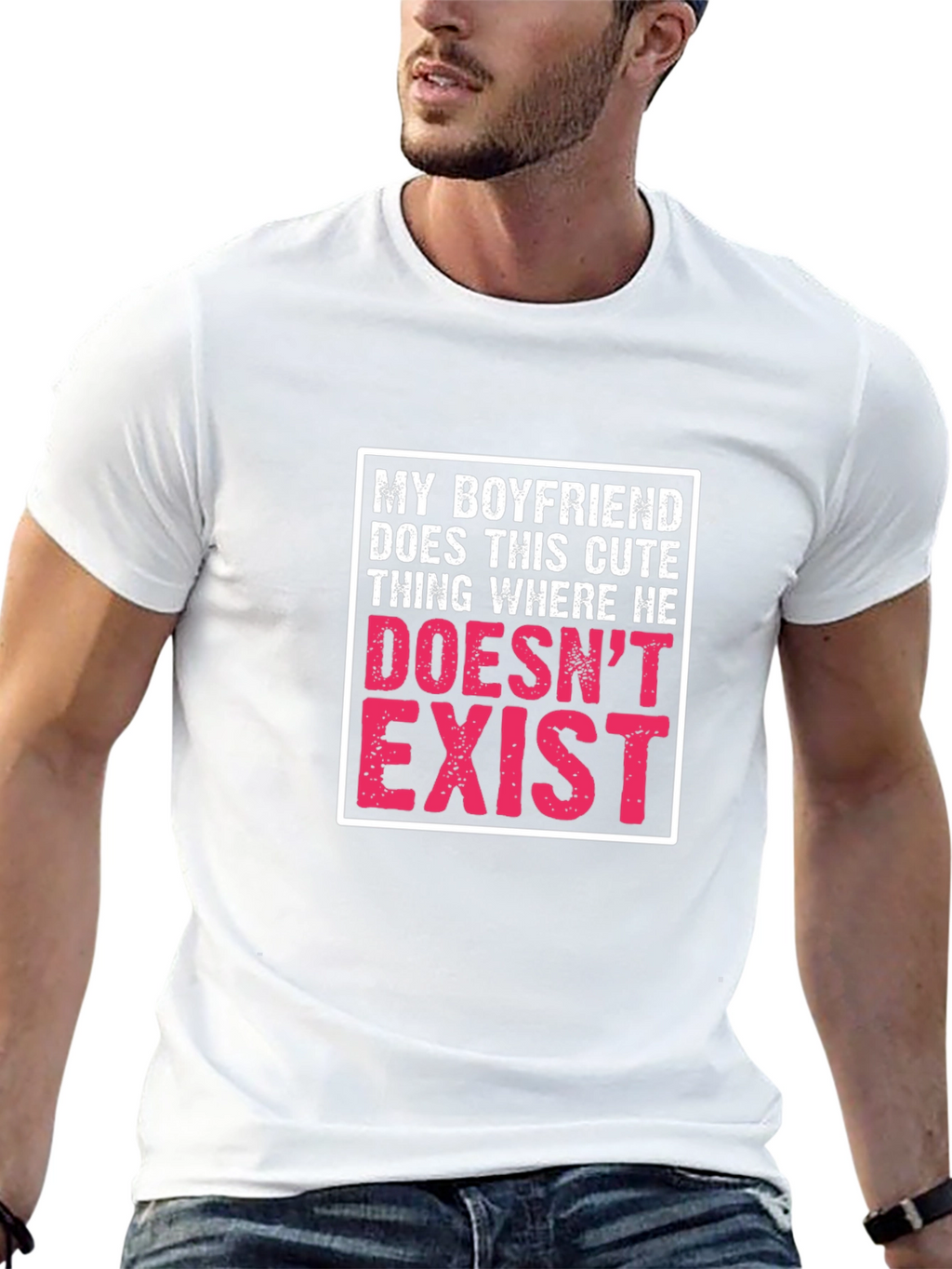My Boyfriend Doesnt Exist Graphic T-Shirt