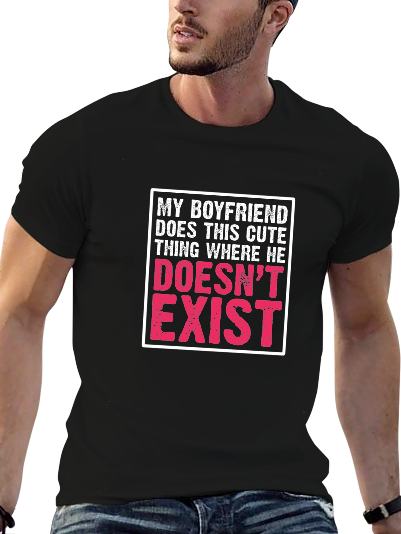 My Boyfriend Doesnt Exist Graphic T-Shirt