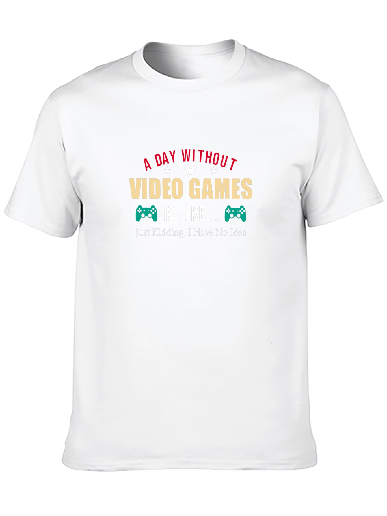 Funny Gamer T-Shirt: A Day Without Video Games