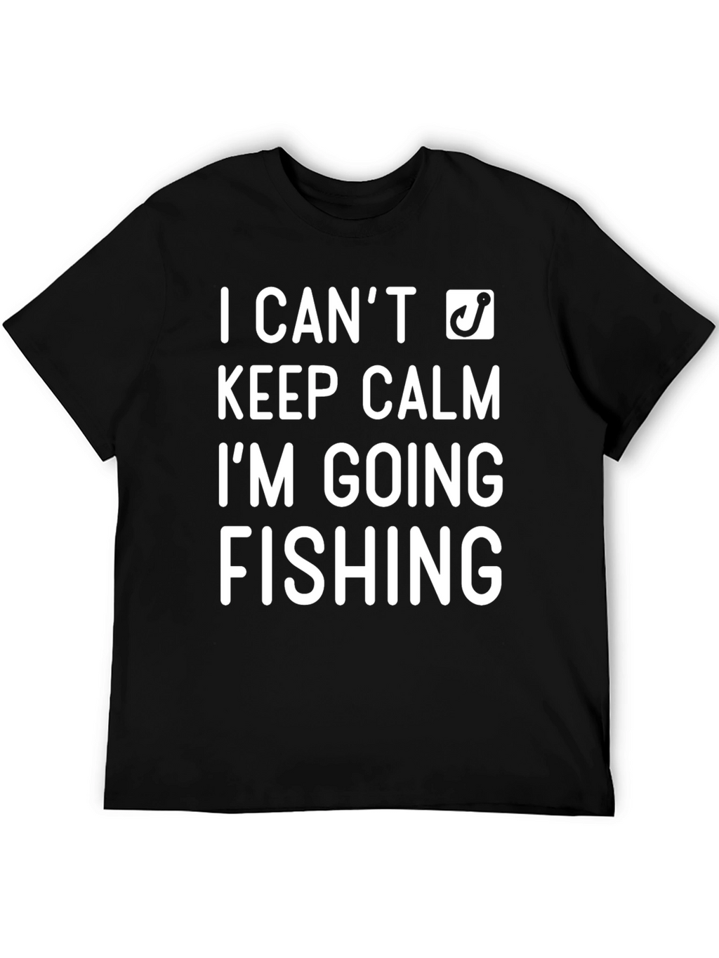 I Cant Keep Calm Im Going Fishing Black T-Shirt