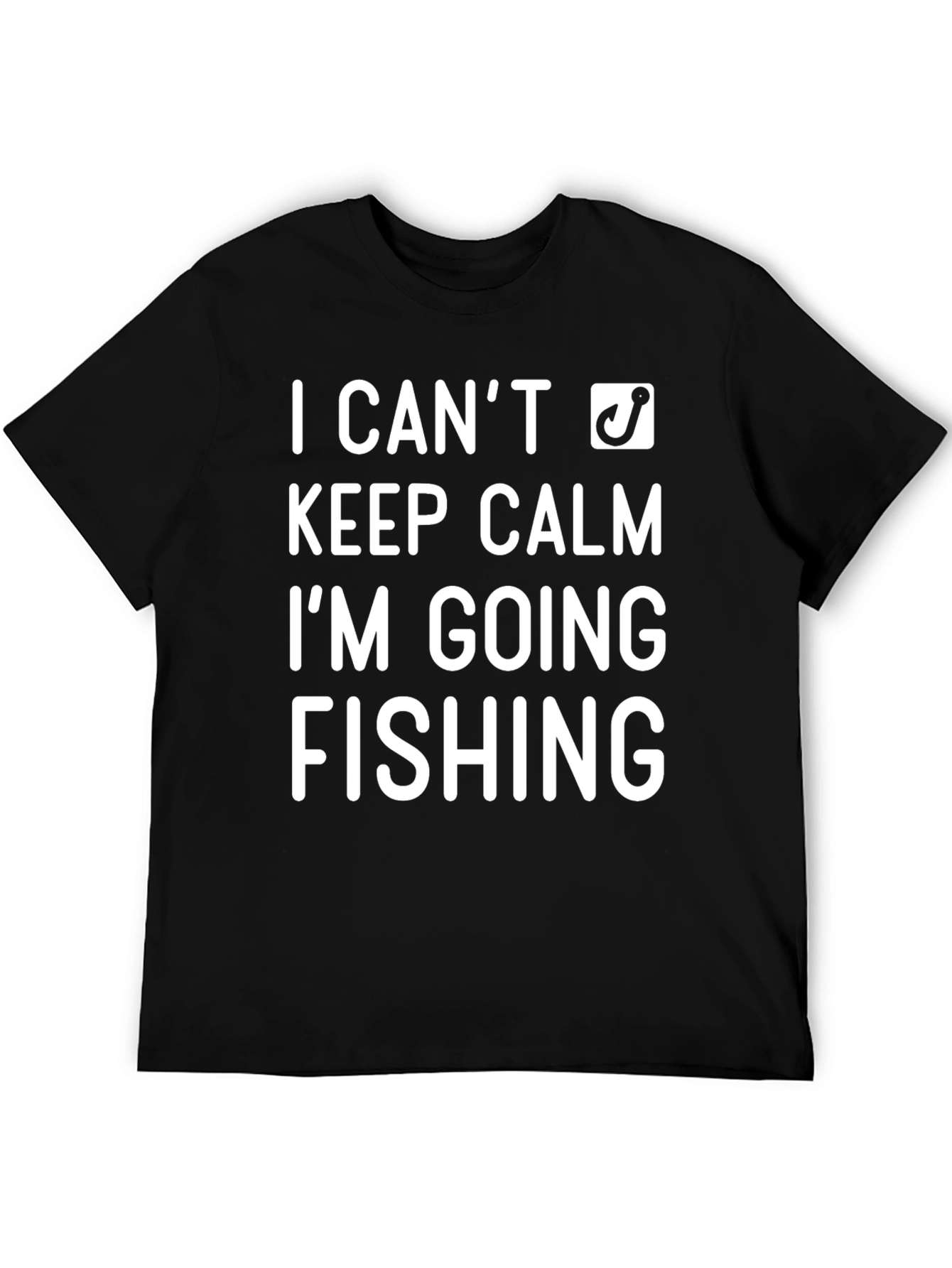 I Cant Keep Calm Im Going Fishing Black T-Shirt