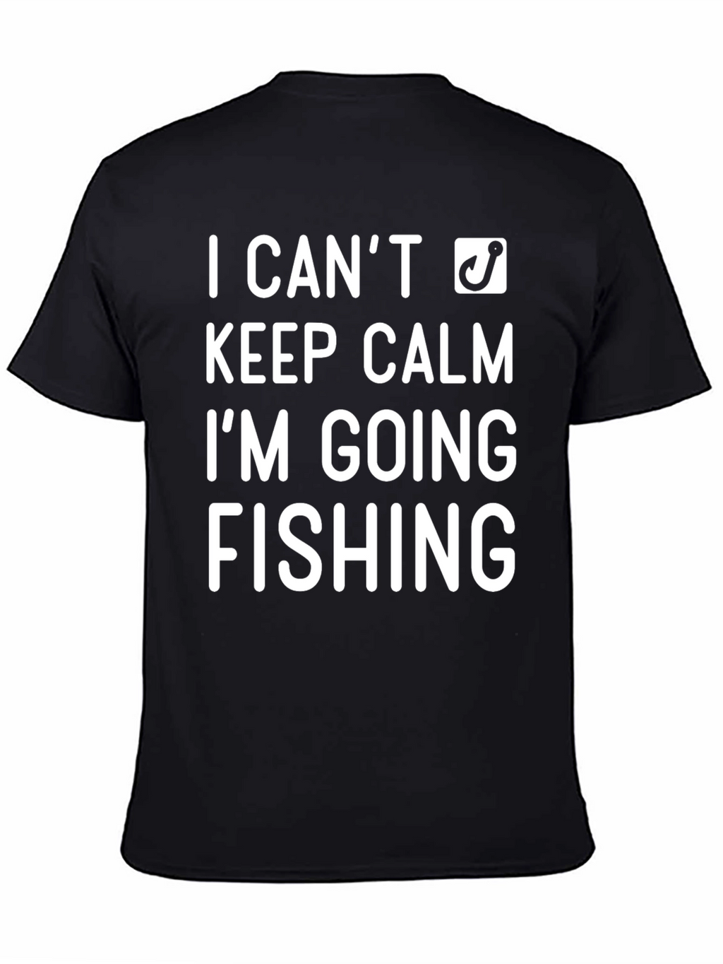 I Cant Keep Calm Im Going Fishing Black T-Shirt