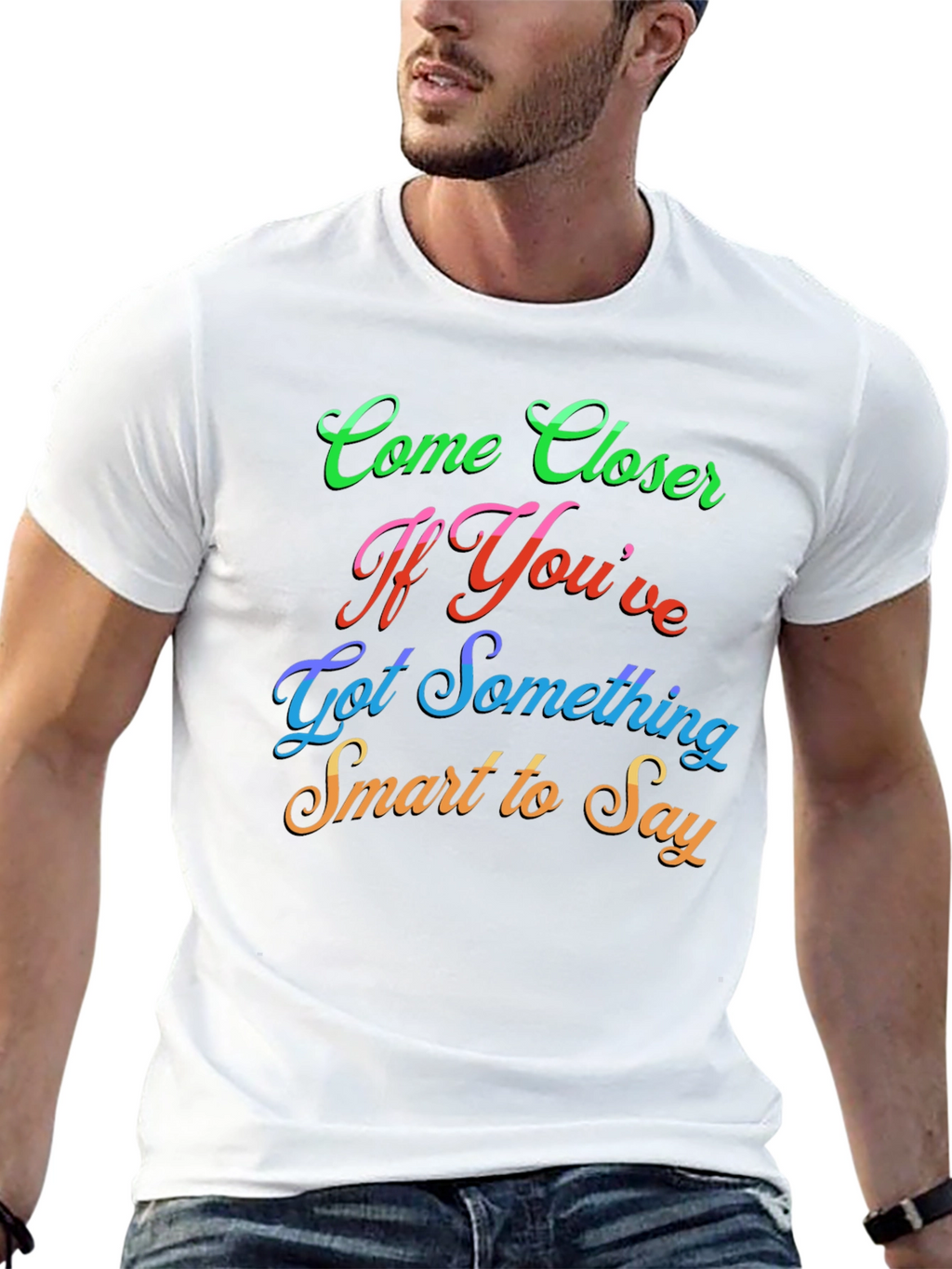 Come Closer Funny Slogan Graphic T-Shirt