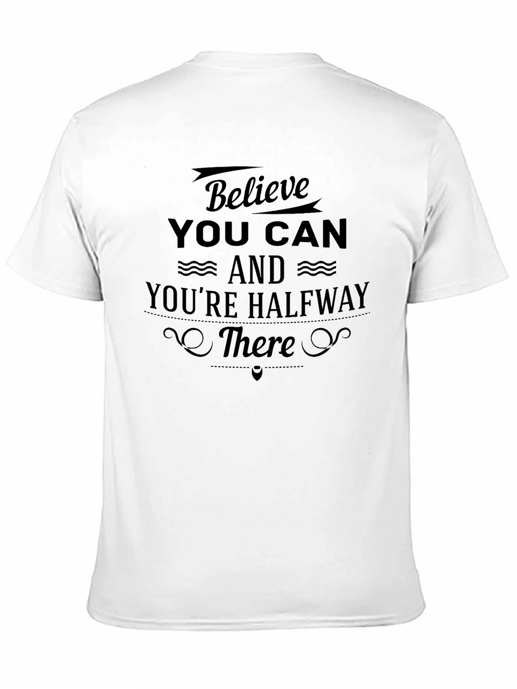 Believe You Can Graphic Tee - Motivational Shirt