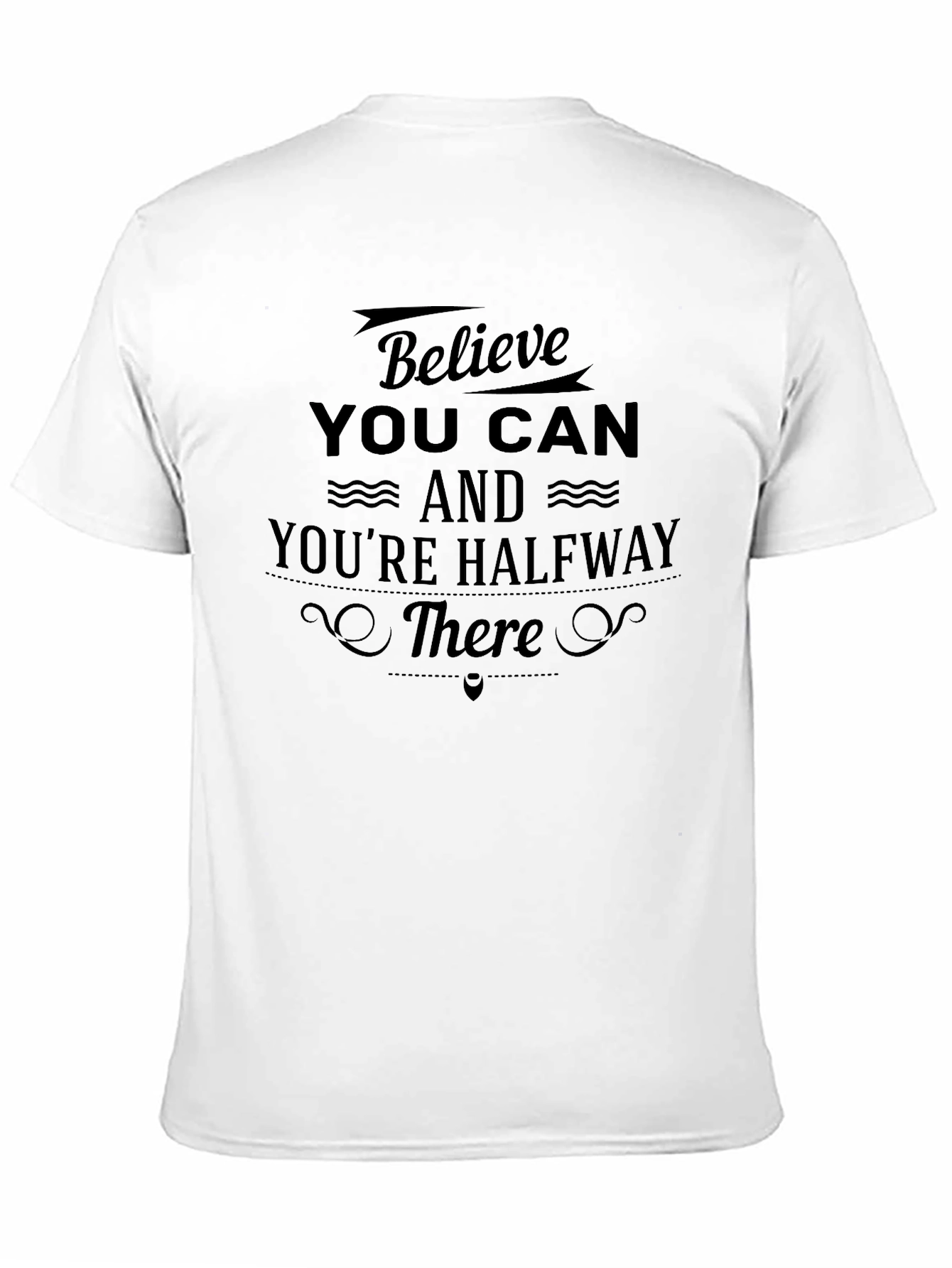 Believe You Can Graphic Tee - Motivational Shirt