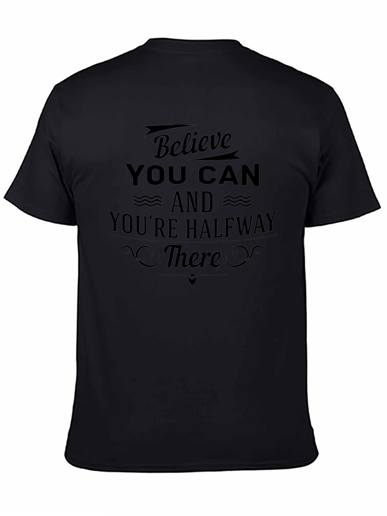 Believe You Can Graphic Tee - Motivational Shirt