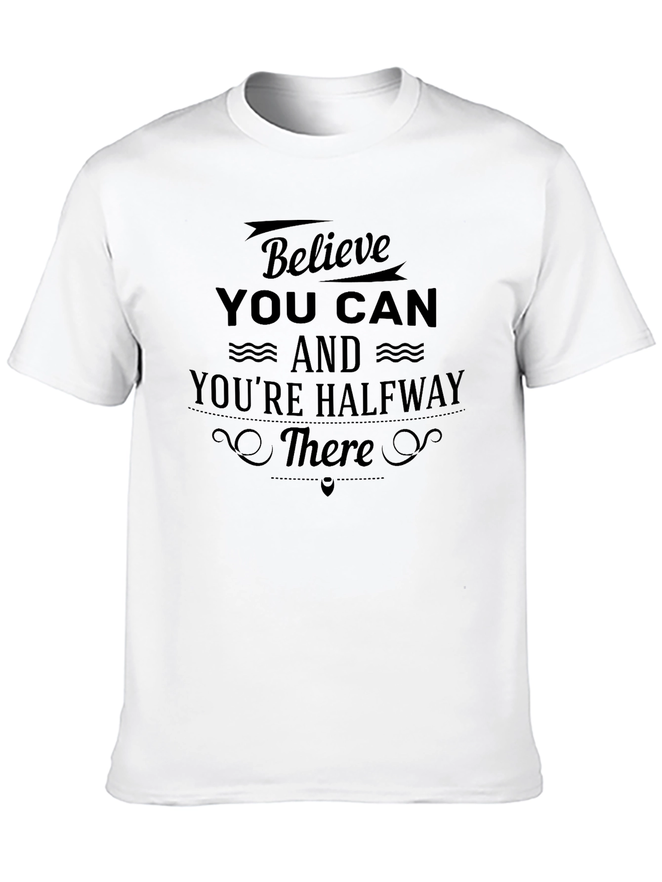 Believe You Can Graphic Tee - Motivational Shirt