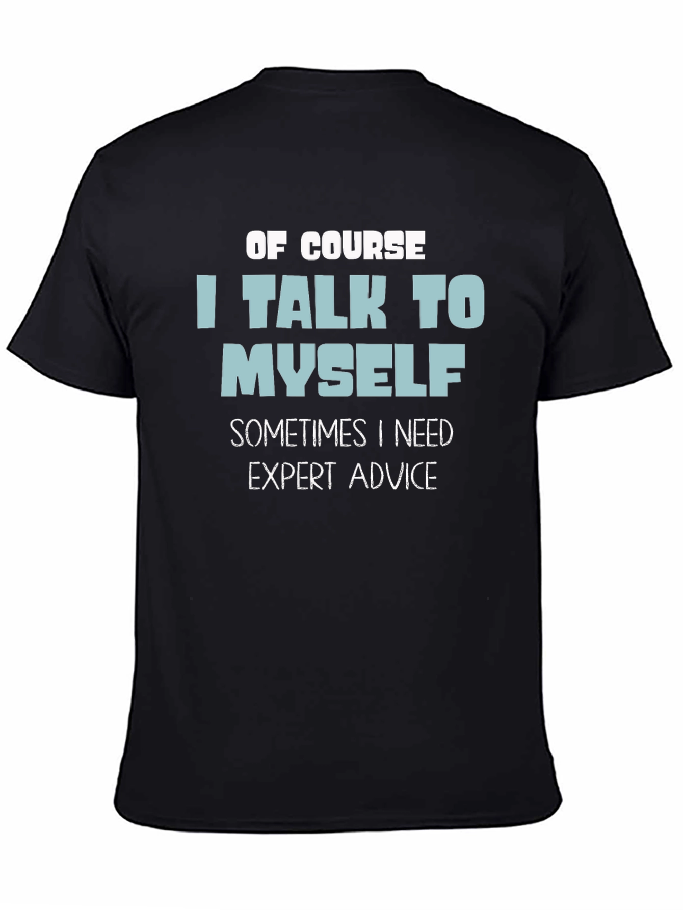Funny I Talk to Myself Graphic T-Shirt