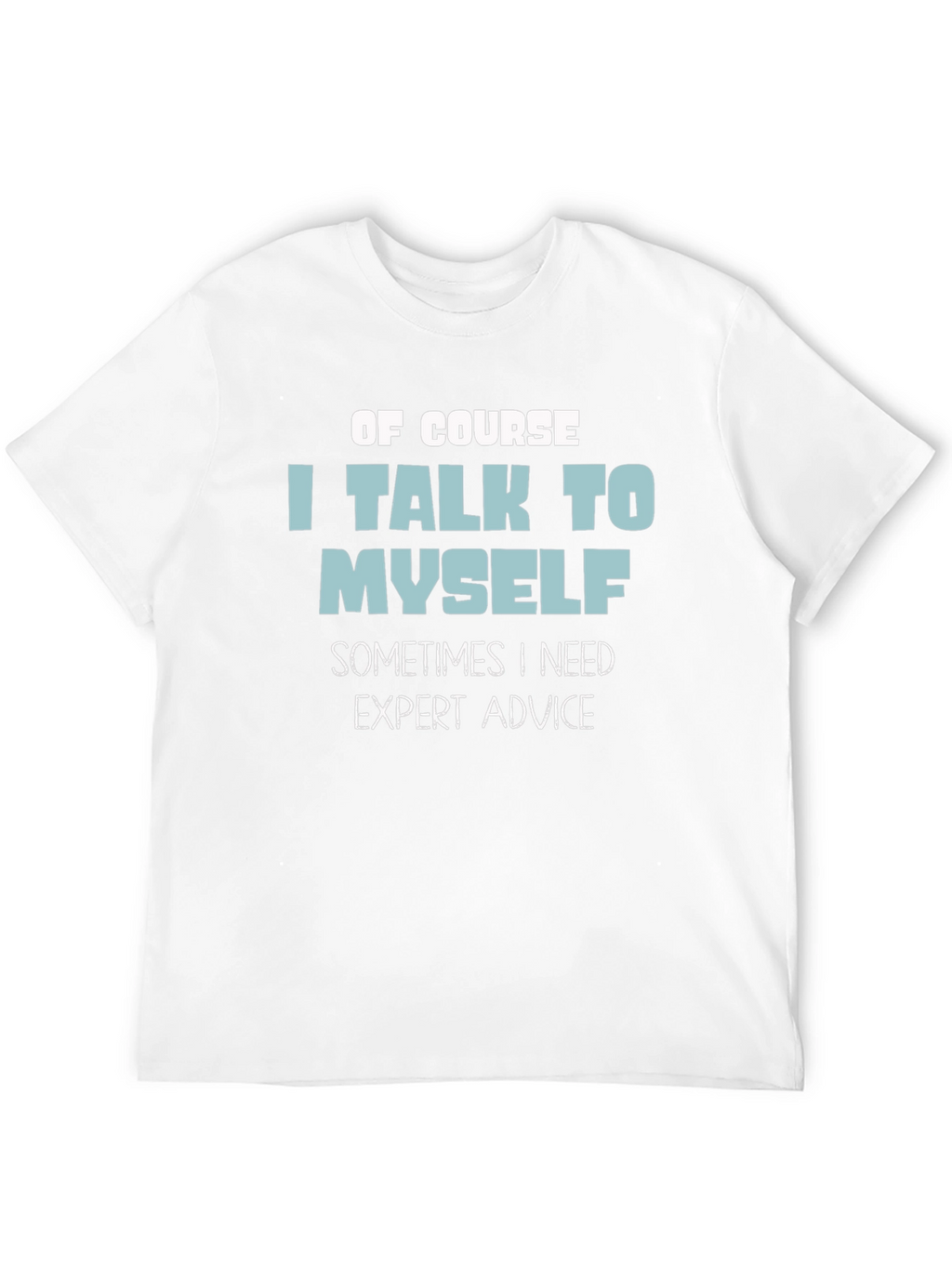 Funny I Talk to Myself Graphic T-Shirt