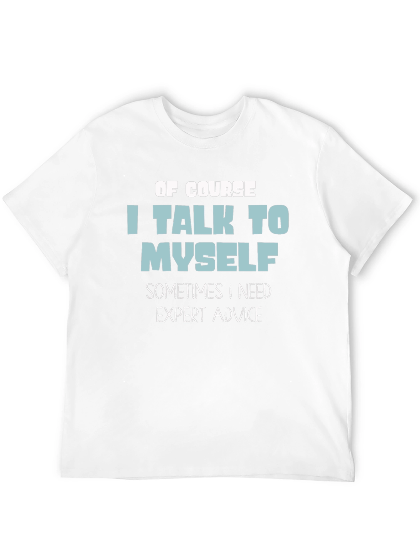Funny I Talk to Myself Graphic T-Shirt