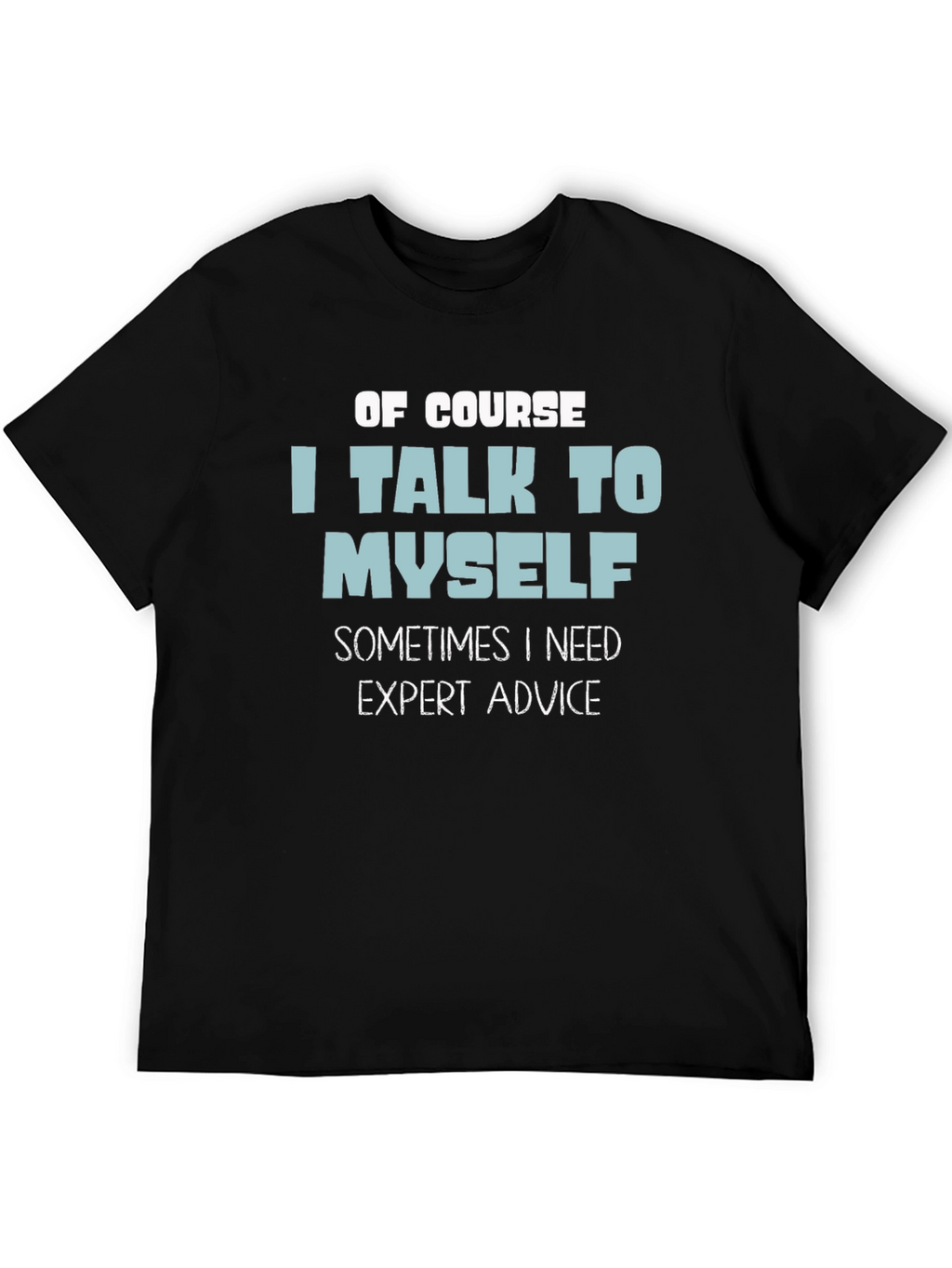 Funny I Talk to Myself Graphic T-Shirt