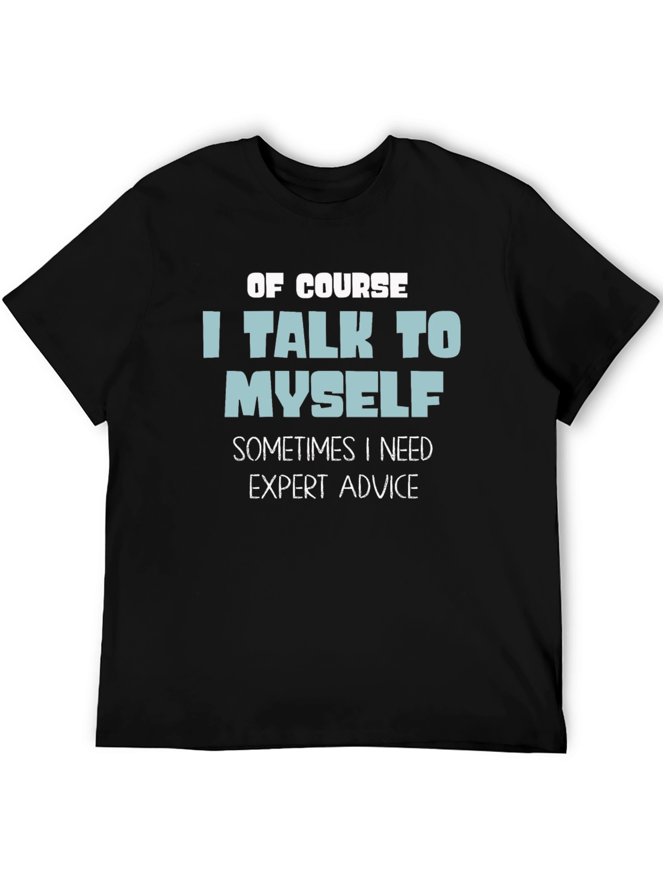 Funny I Talk to Myself Graphic T-Shirt