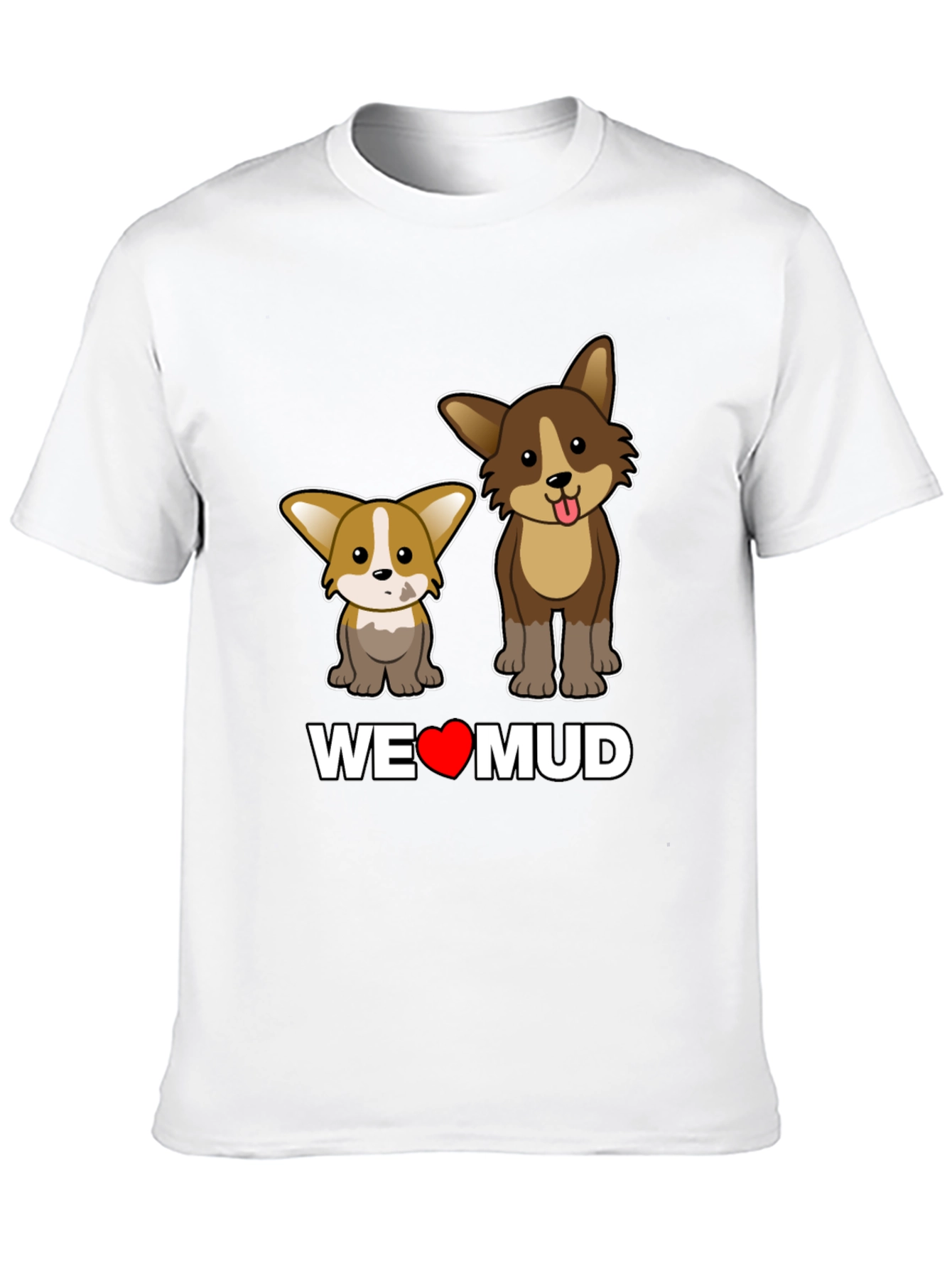 Dog Lover T-Shirt: WE <3 MUD