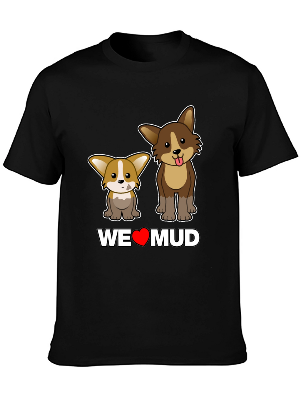 Dog Lover T-Shirt: WE <3 MUD